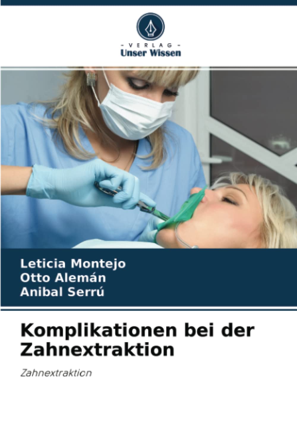 Komplikationen bei der Zahnextraktion: Zahnextraktion Medicine