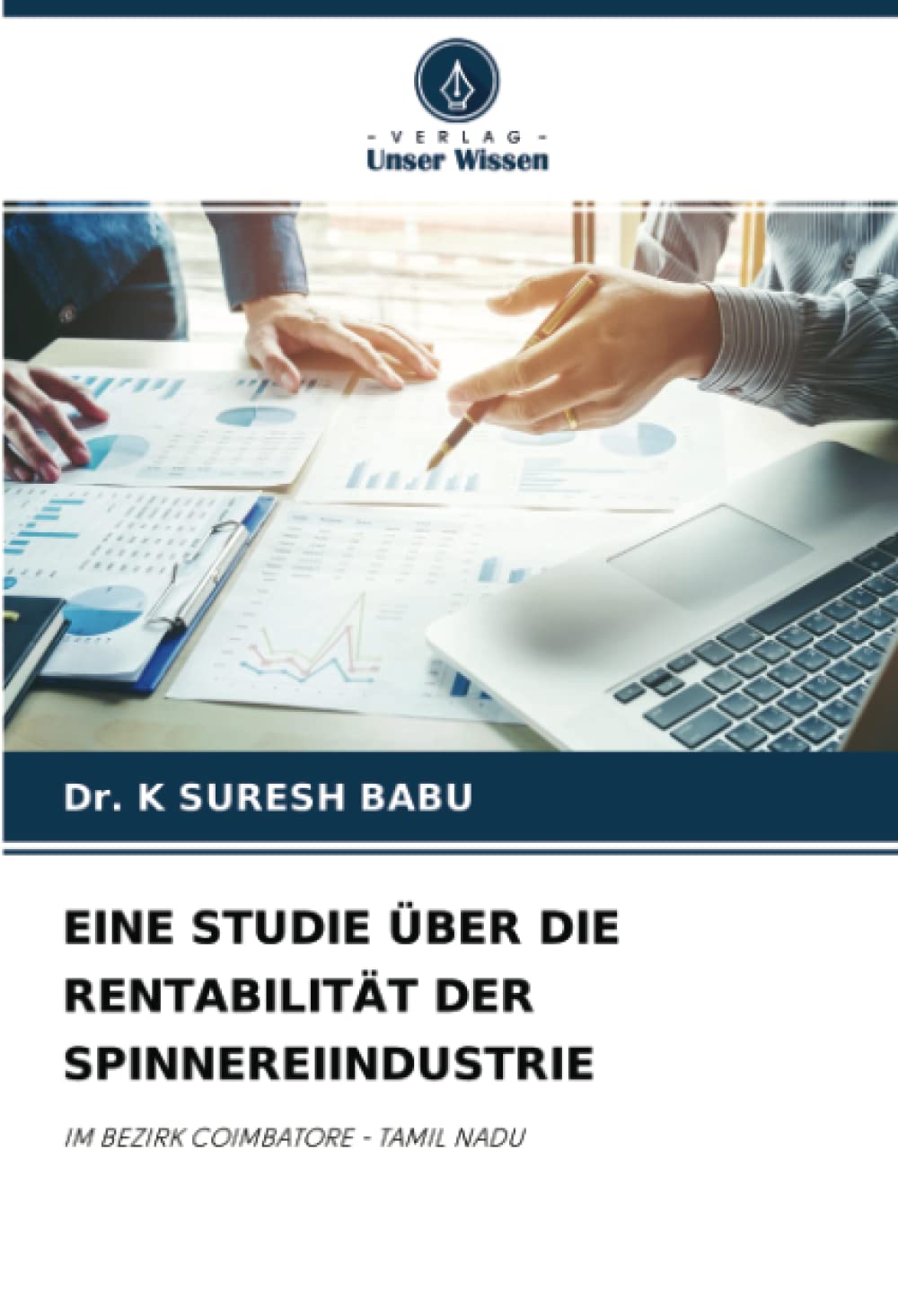 EINE STUDIE ÜBER DIE RENTABILITÄT DER SPINNEREIINDUSTRIE: IM BEZIRK COIMBATORE - TAMIL NADU Law