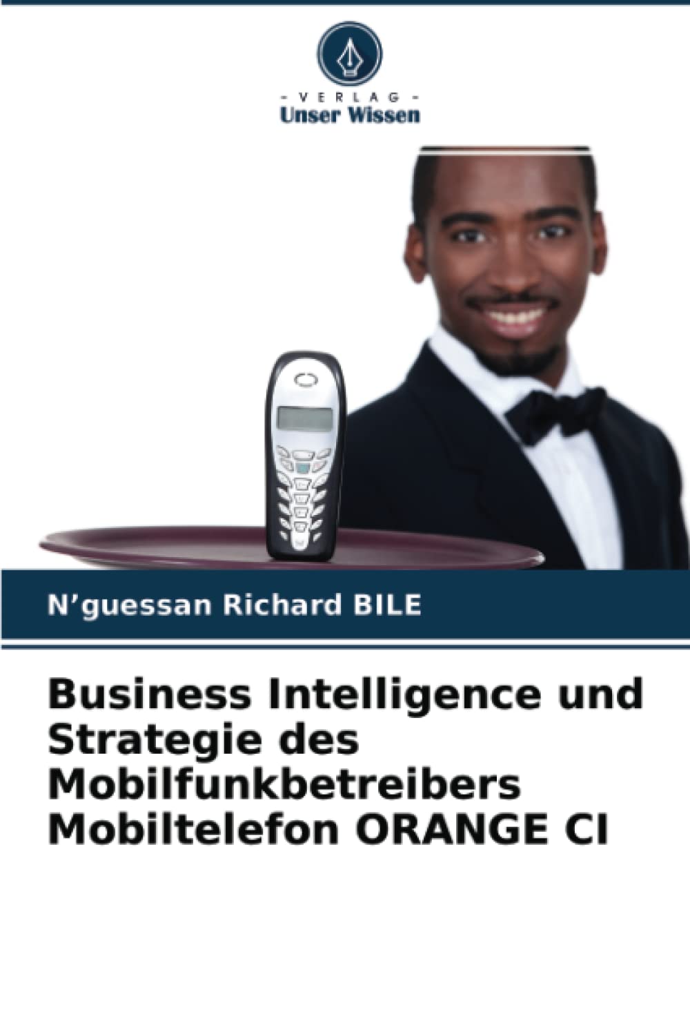 Business Intelligence und Strategie des Mobilfunkbetreibers Mobiltelefon ORANGE CI Computer Science