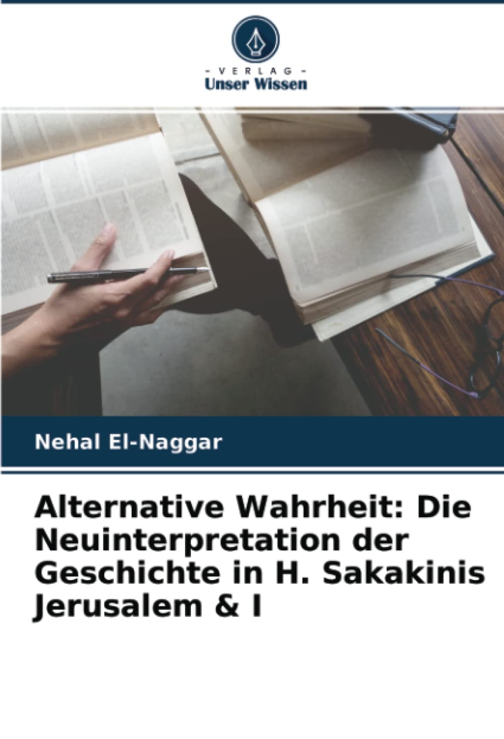 Alternative Wahrheit: Die Neuinterpretation der Geschichte in H. Sakakinis Jerusalem & I Learning & Reference
