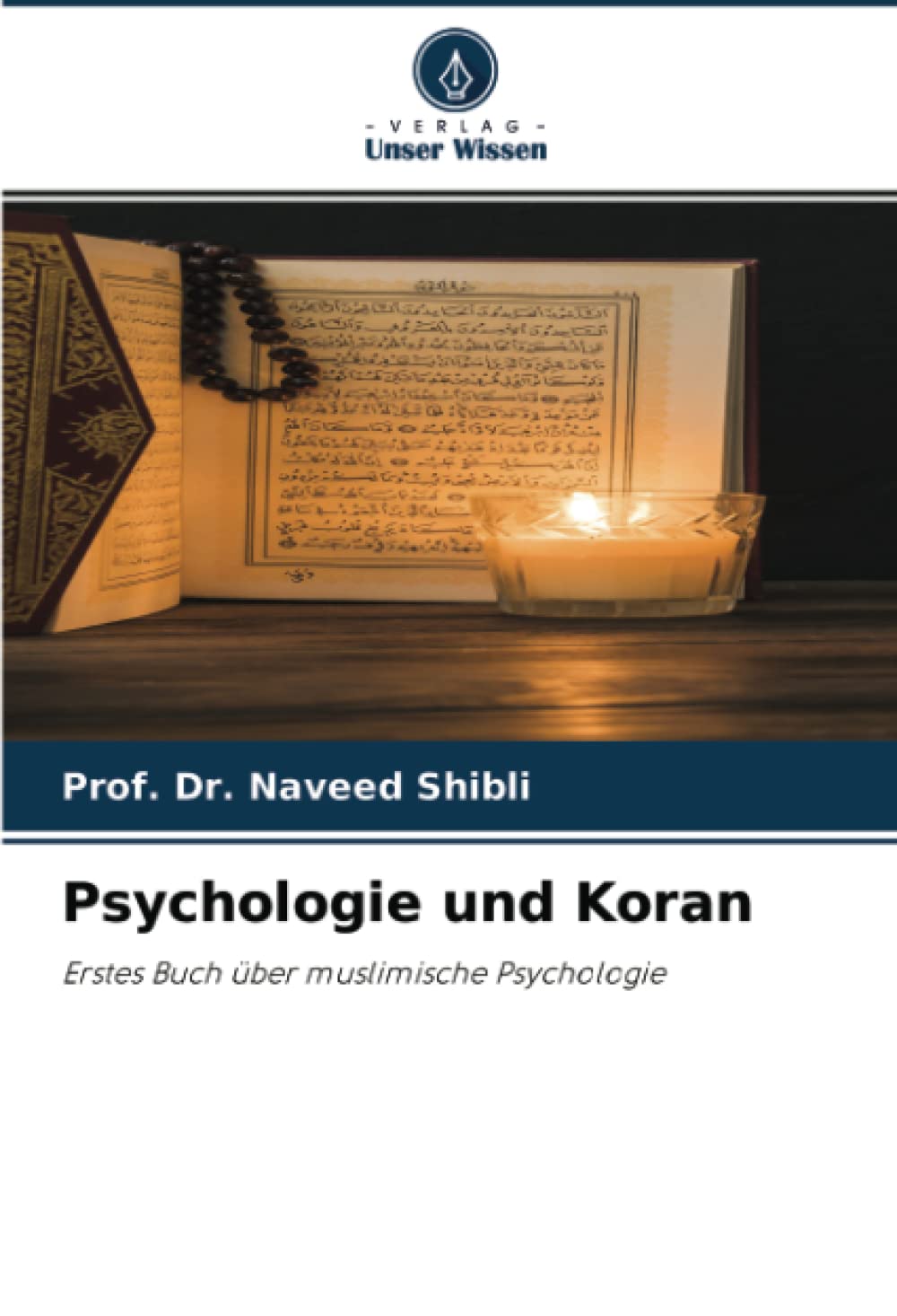 Psychologie und Koran: Erstes Buch über muslimische Psychologie Psychology