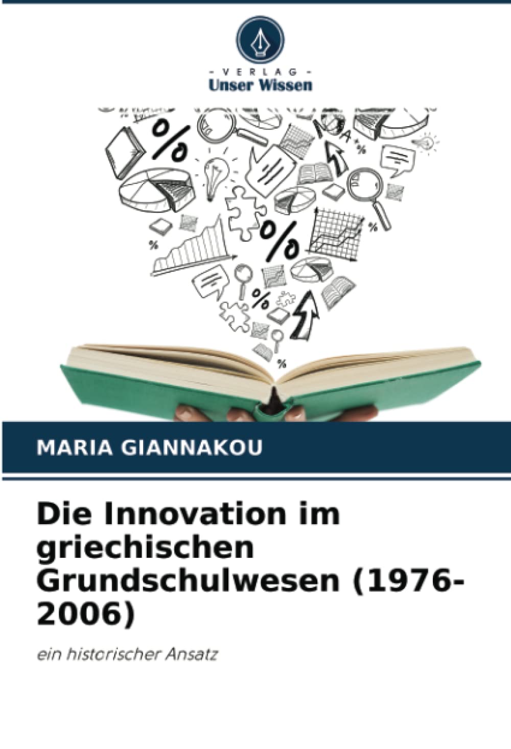 Die Innovation im griechischen Grundschulwesen (1976-2006): ein historischer Ansatz Learning & Reference