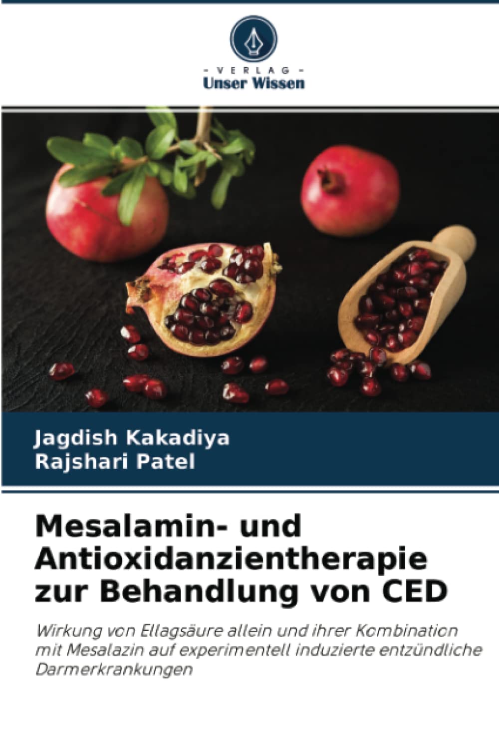 Mesalamin- und Antioxidanzientherapie zur Behandlung von CED: Wirkung von Ellagsäure allein und ihrer Kombination mit Mesalazin auf experimentell induzierte entzündliche Darmerkrankungen Medicine
