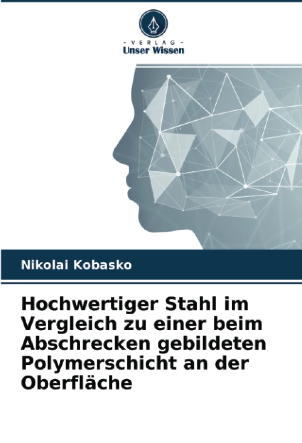 Hochwertiger Stahl im Vergleich zu einer beim Abschrecken gebildeten Polymerschicht an der Oberfläche Business & Technology