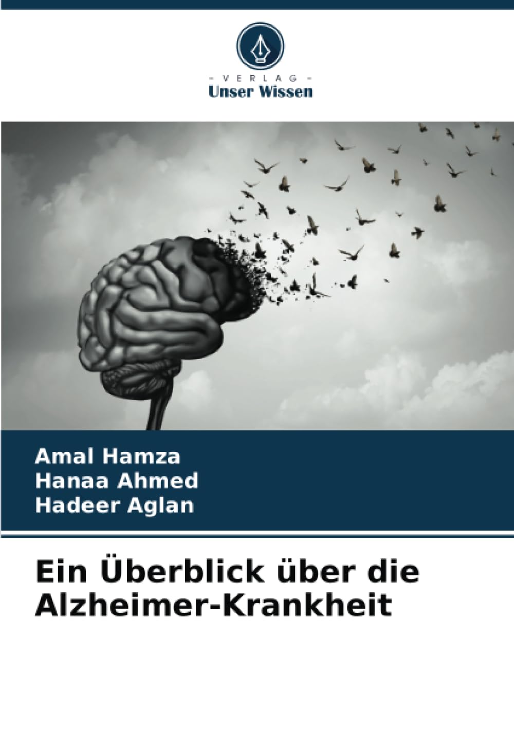 Ein Überblick über die Alzheimer-Krankheit: DE Natural Sciences