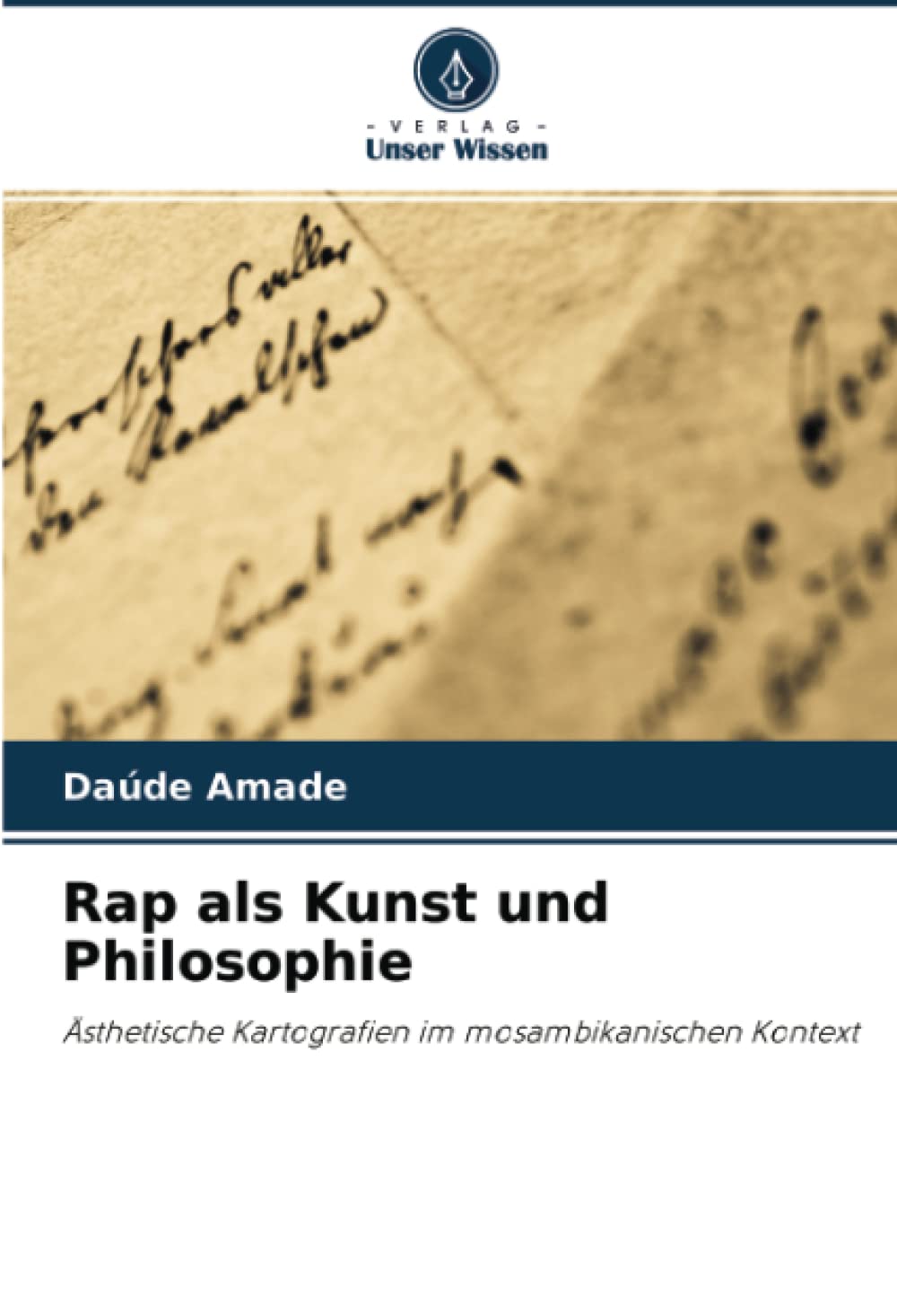 Rap als Kunst und Philosophie: Ästhetische Kartografien im mosambikanischen Kontext Philosophy
