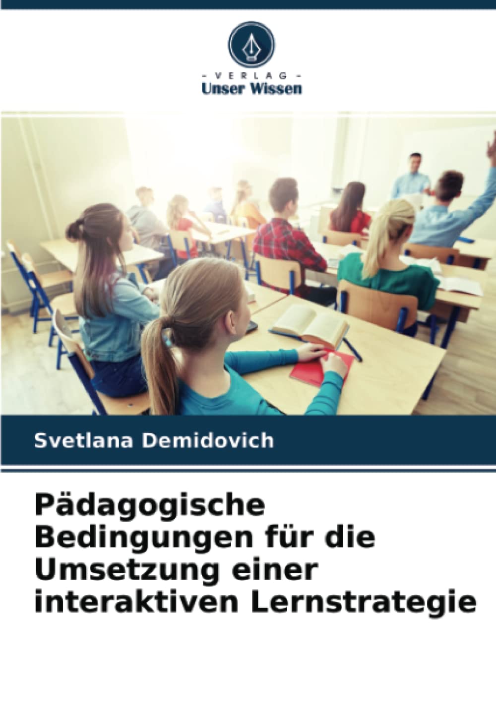 Pädagogische Bedingungen für die Umsetzung einer interaktiven Lernstrategie: DE Learning & Reference