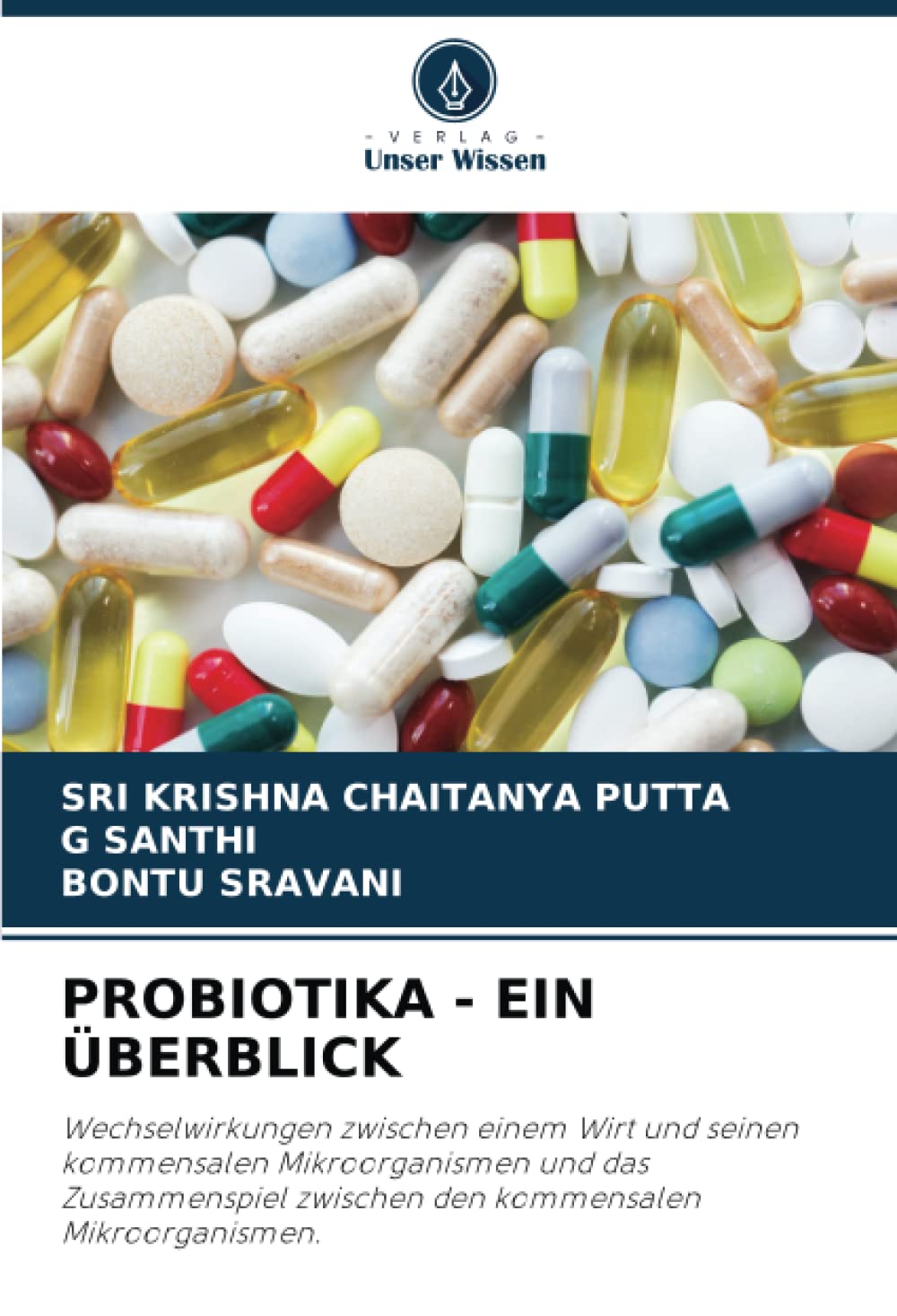 PROBIOTIKA - EIN ÜBERBLICK: Wechselwirkungen zwischen einem Wirt und seinen kommensalen Mikroorganismen und das Zusammenspiel zwischen den kommensalen Mikroorganismen. Medicine