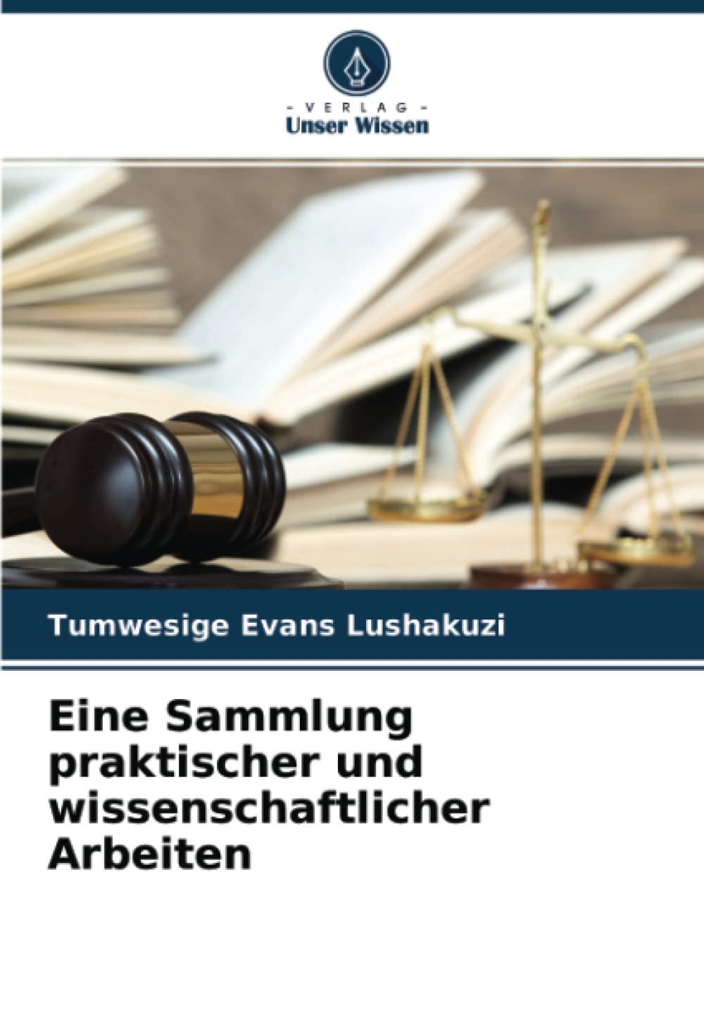 Eine Sammlung praktischer und wissenschaftlicher Arbeiten: DE Law