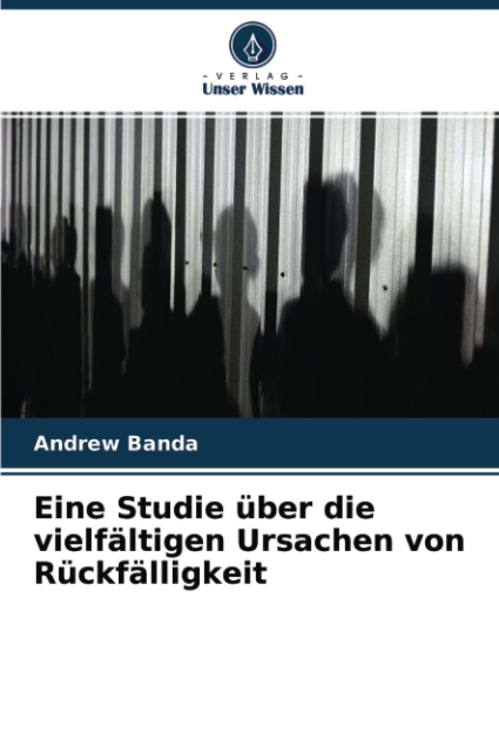 Eine Studie über die vielfältigen Ursachen von Rückfälligkeit: DE Law
