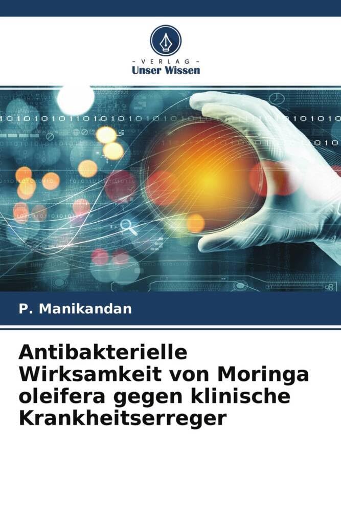 Antibakterielle Wirksamkeit von Moringa oleifera gegen klinische Krankheitserreger: DE Natural Sciences