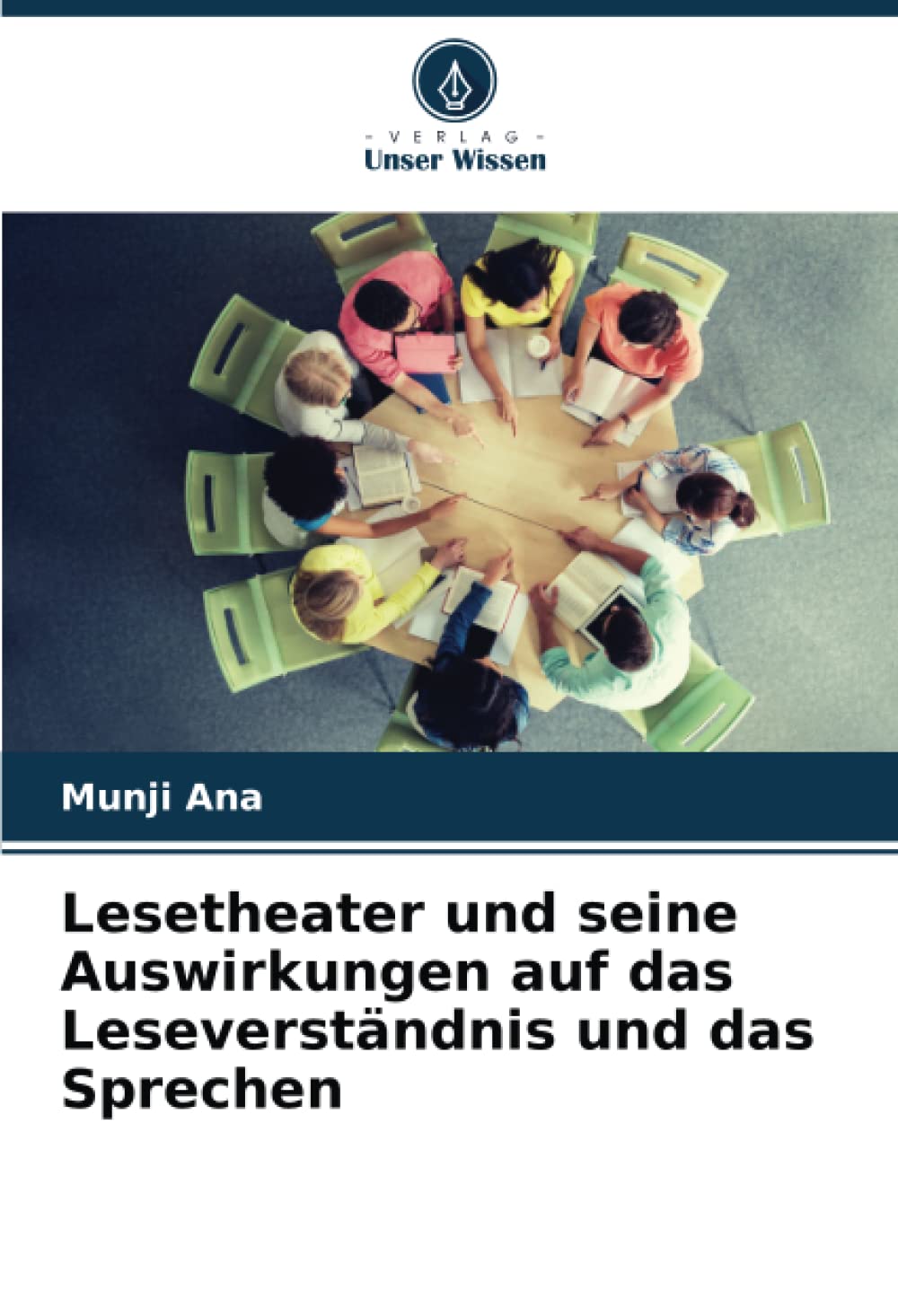 Lesetheater und seine Auswirkungen auf das Leseverständnis und das Sprechen: DE Learning & Reference