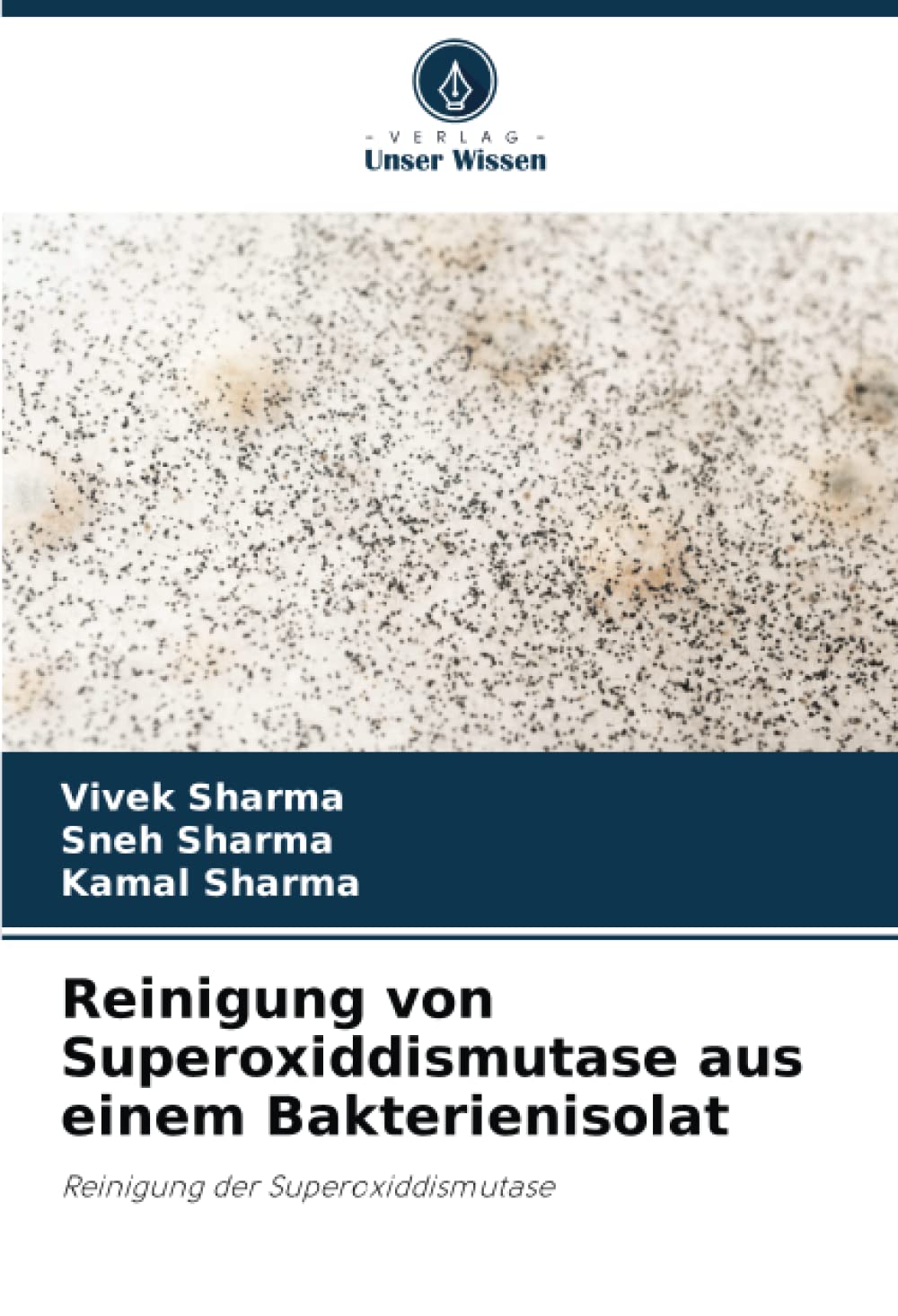 Reinigung von Superoxiddismutase aus einem Bakterienisolat: Reinigung der Superoxiddismutase Natural Sciences