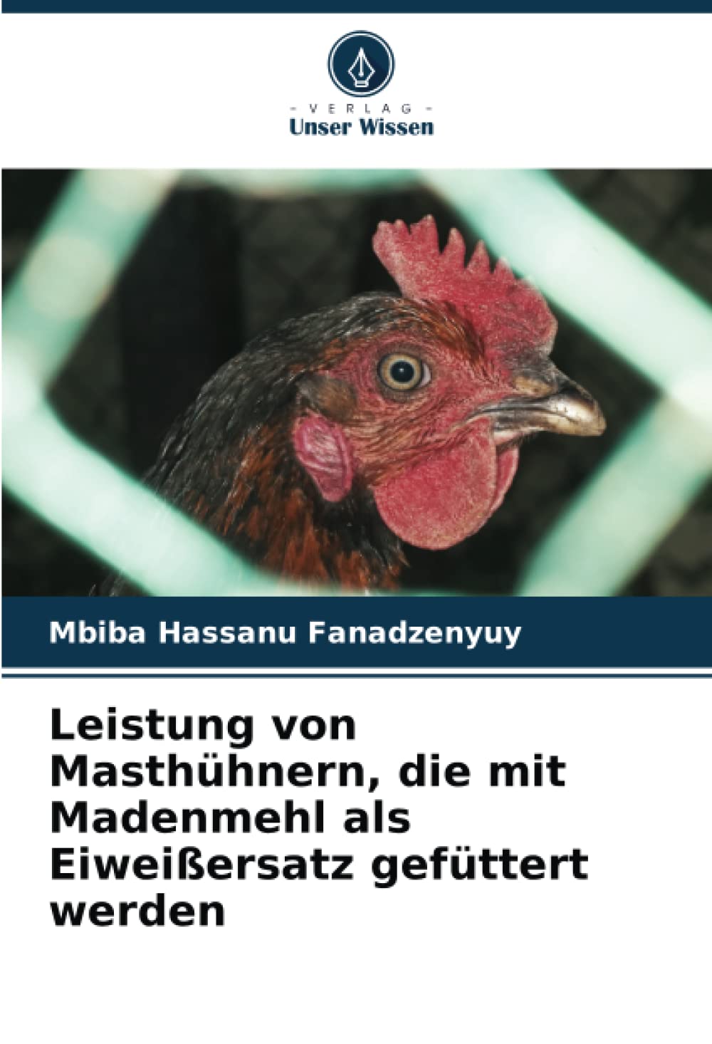 Leistung von Masthühnern, die mit Madenmehl als Eiweißersatz gefüttert werden Natural Sciences