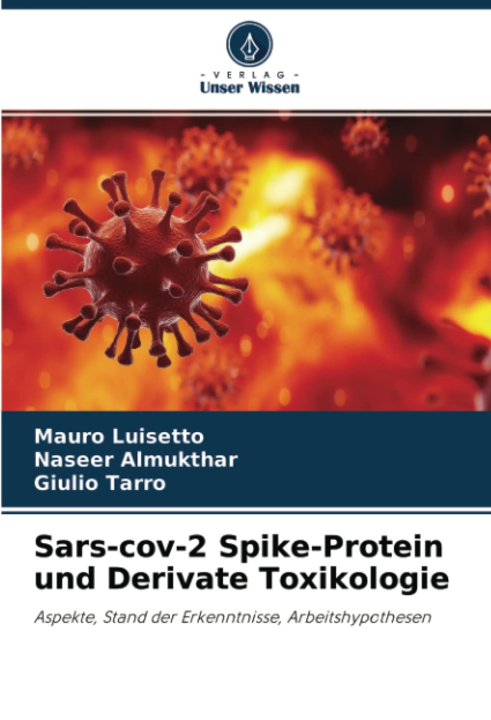 Sars-cov-2 Spike-Protein und Derivate Toxikologie: Aspekte, Stand der Erkenntnisse, Arbeitshypothesen Medicine