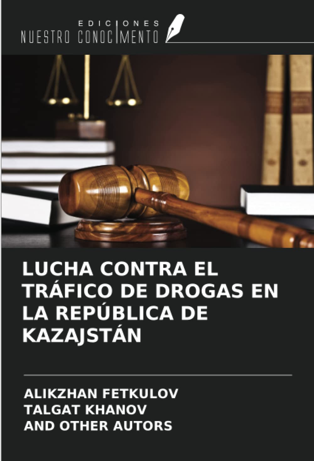 LUCHA CONTRA EL TRÁFICO DE DROGAS EN LA REPÚBLICA DE KAZAJSTÁN Law