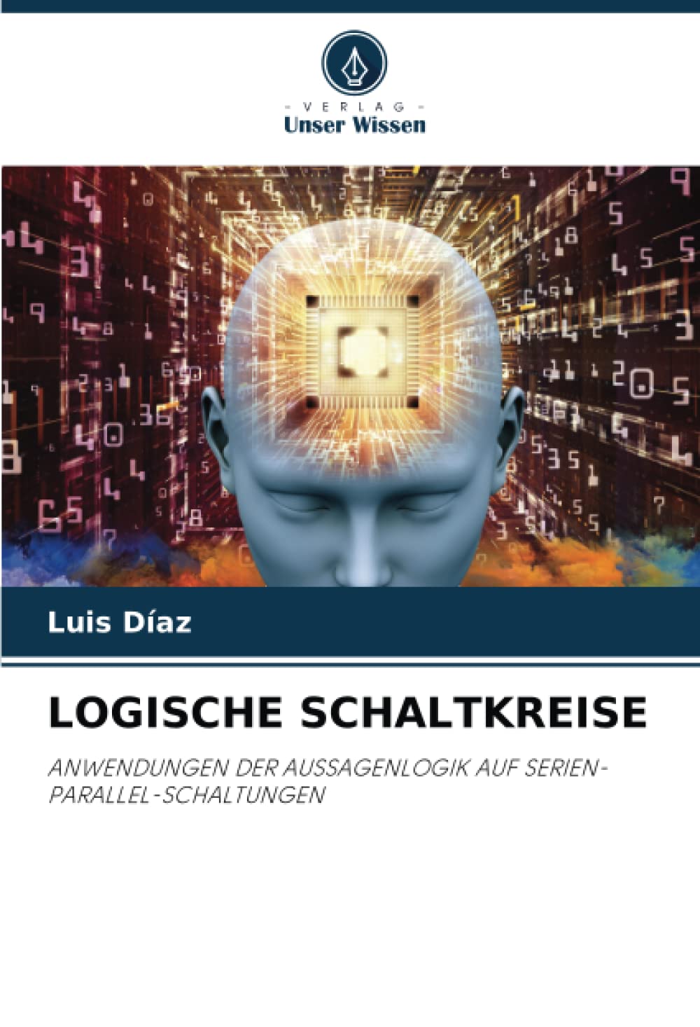 LOGISCHE SCHALTKREISE: ANWENDUNGEN DER AUSSAGENLOGIK AUF SERIEN-PARALLEL-SCHALTUNGEN Natural Sciences