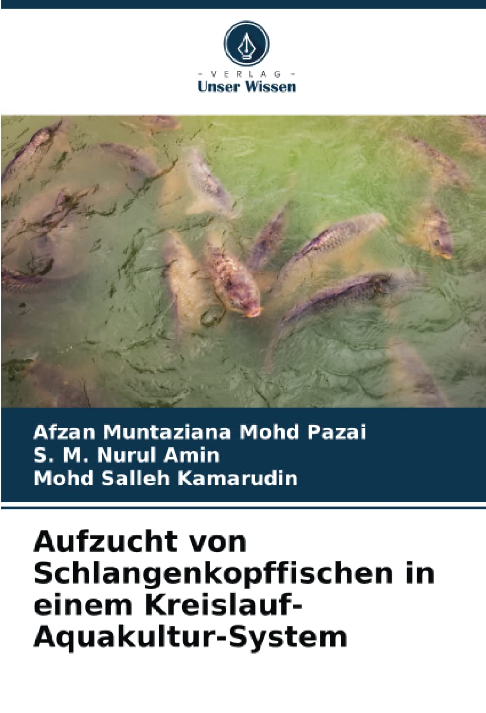 Aufzucht von Schlangenkopffischen in einem Kreislauf-Aquakultur-System: DE Natural Sciences