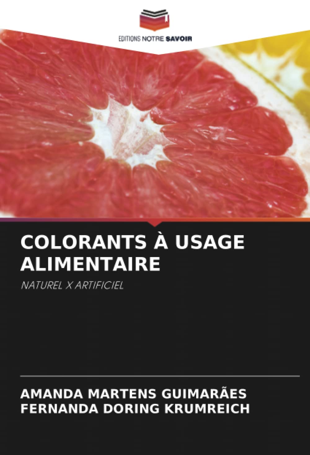 COLORANTS À USAGE ALIMENTAIRE: NATUREL X ARTIFICIEL book