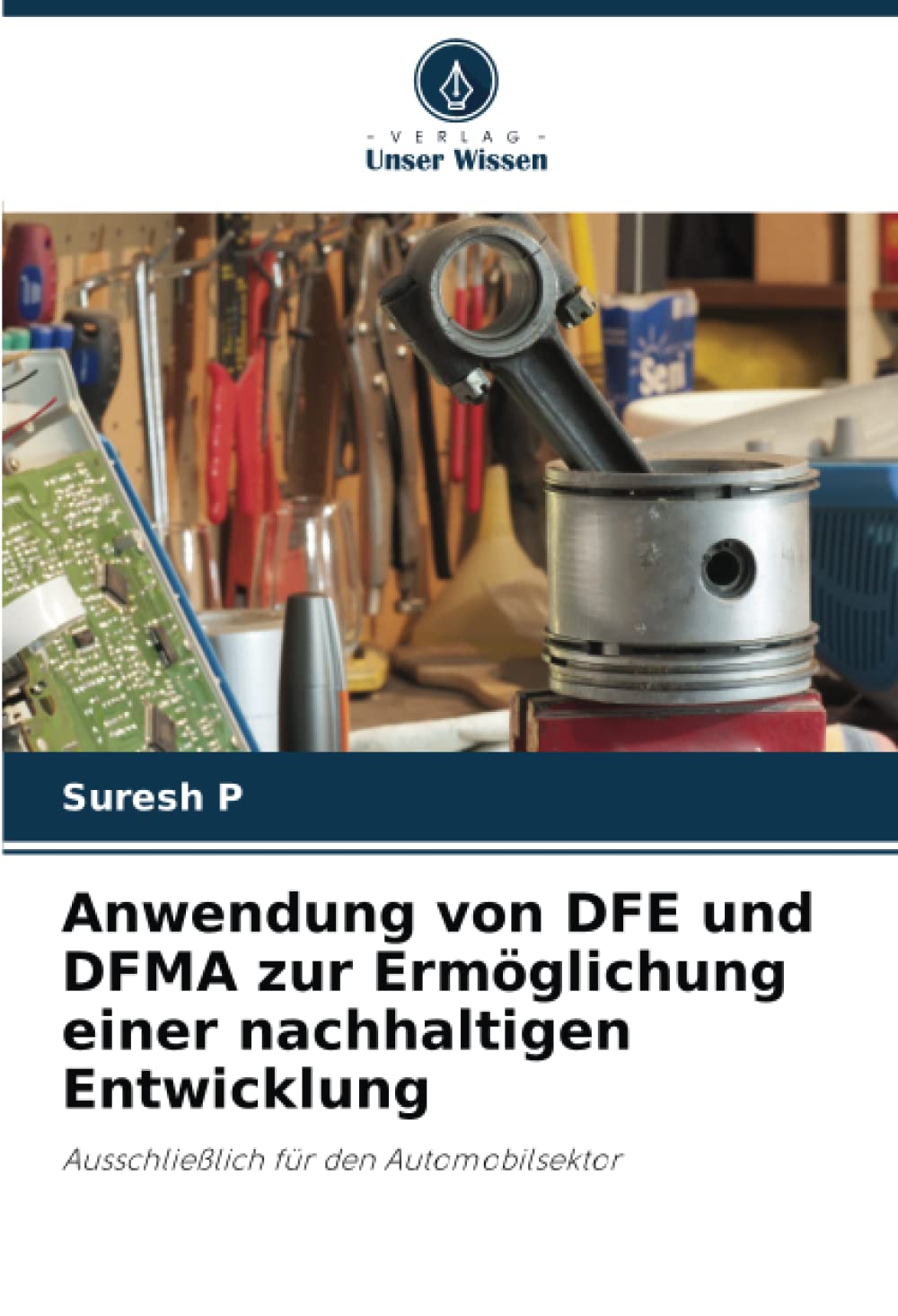 Anwendung von DFE und DFMA zur Ermöglichung einer nachhaltigen Entwicklung: Ausschließlich für den Automobilsektor Business & Technology