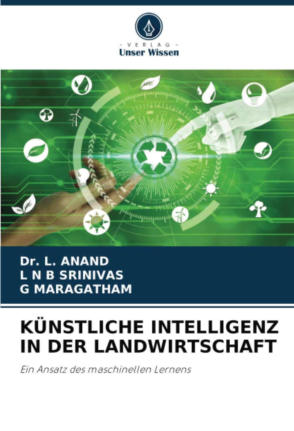 KÜNSTLICHE INTELLIGENZ IN DER LANDWIRTSCHAFT: Ein Ansatz des maschinellen Lernens Computer Science
