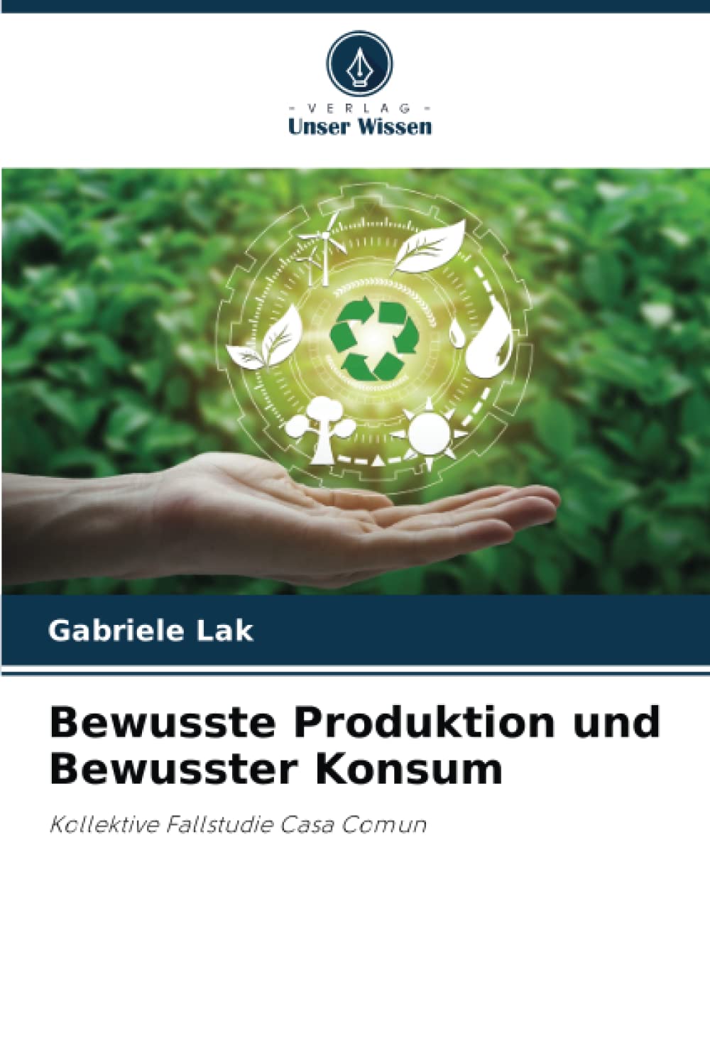 Bewusste Produktion und Bewusster Konsum: Kollektive Fallstudie Casa Comun Law