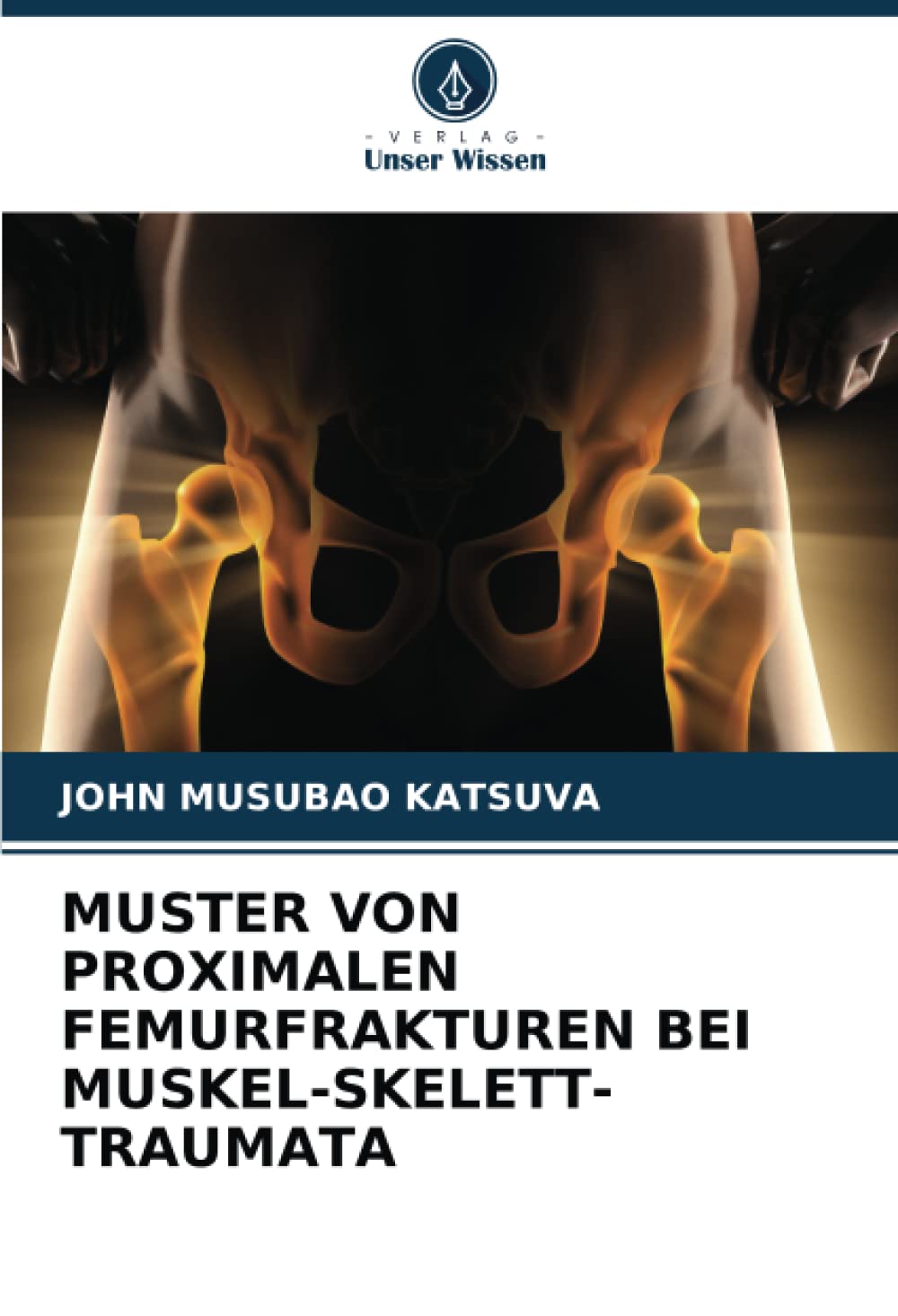 MUSTER VON PROXIMALEN FEMURFRAKTUREN BEI MUSKEL-SKELETT-TRAUMATA: DE Medicine