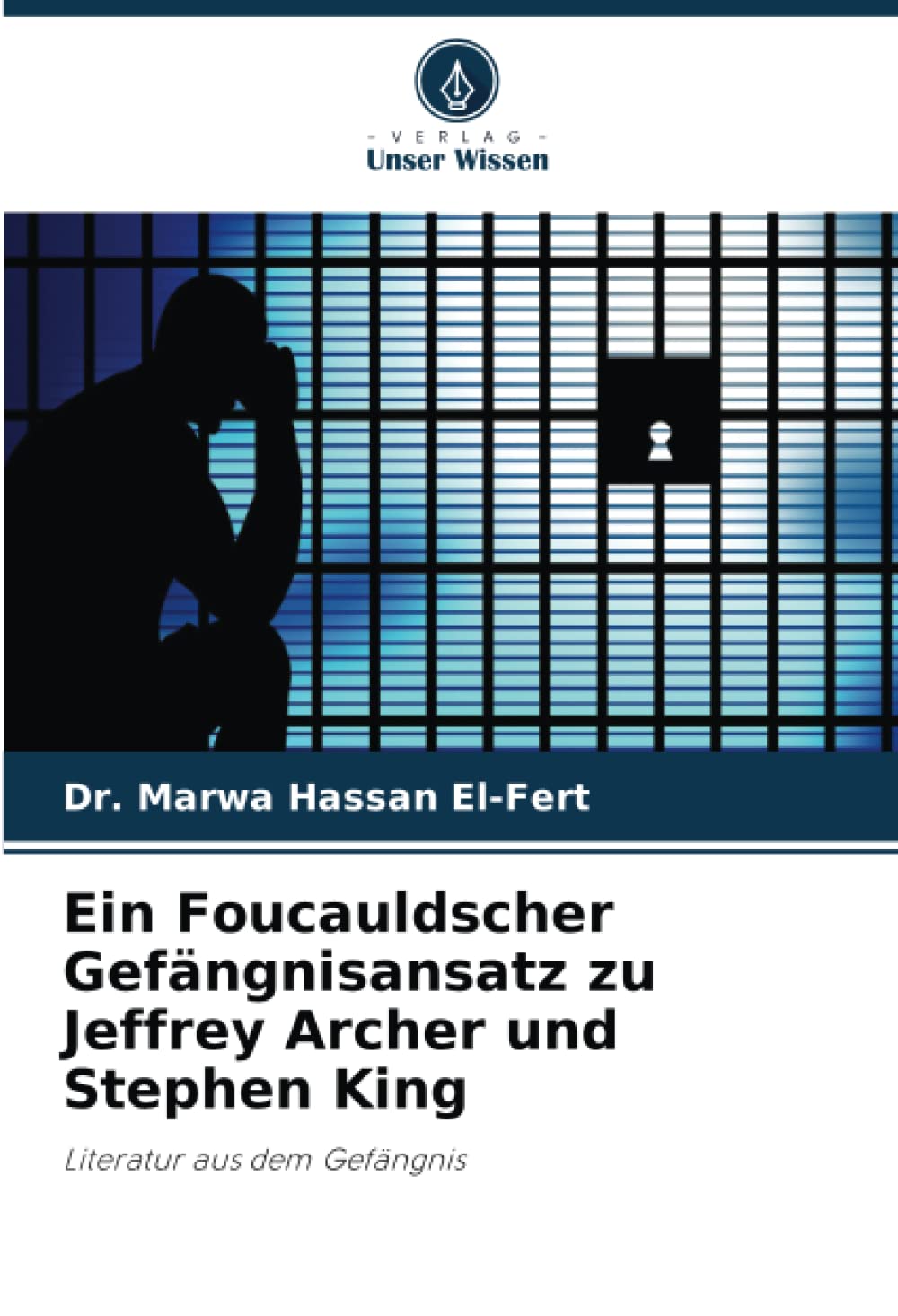 Ein Foucauldscher Gefängnisansatz zu Jeffrey Archer und Stephen King: Literatur aus dem Gefängnis Books