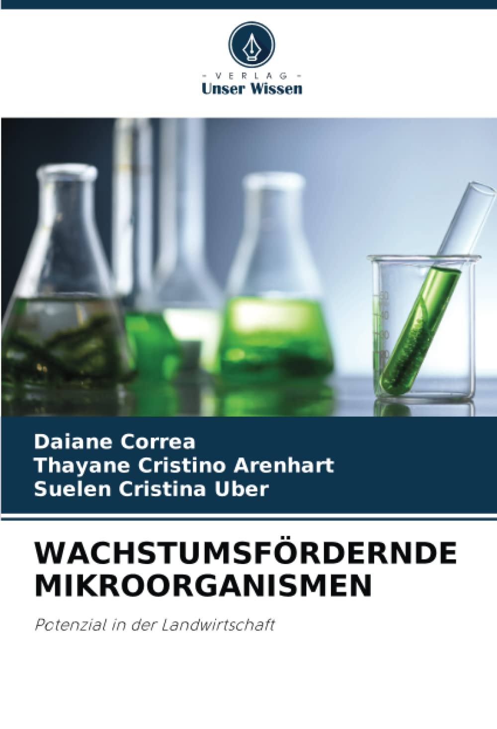 WACHSTUMSFÖRDERNDE MIKROORGANISMEN: Potenzial in der Landwirtschaft Natural Sciences