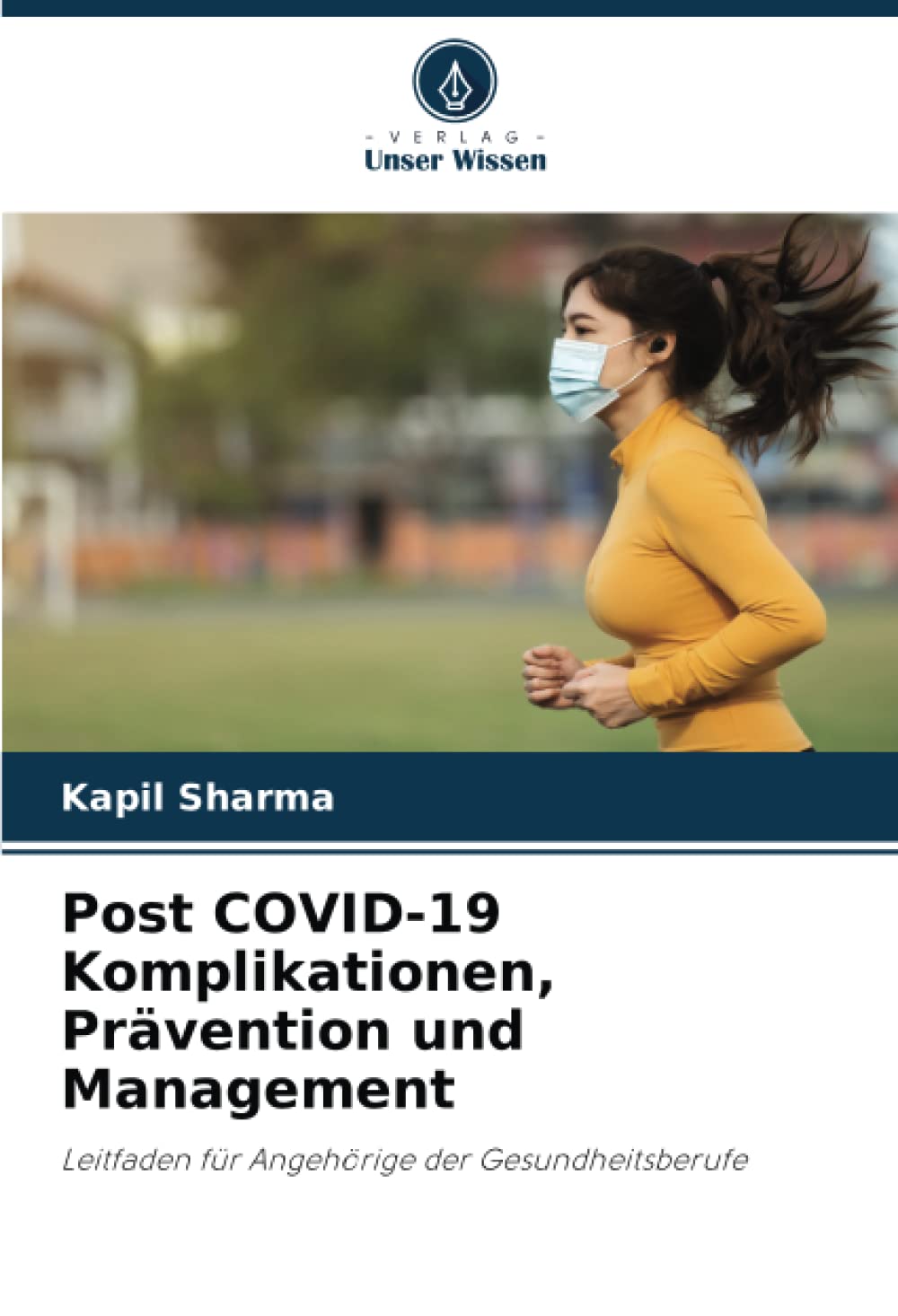 Post COVID-19 Komplikationen, Prävention und Management: Leitfaden für Angehörige der Gesundheitsberufe Medicine
