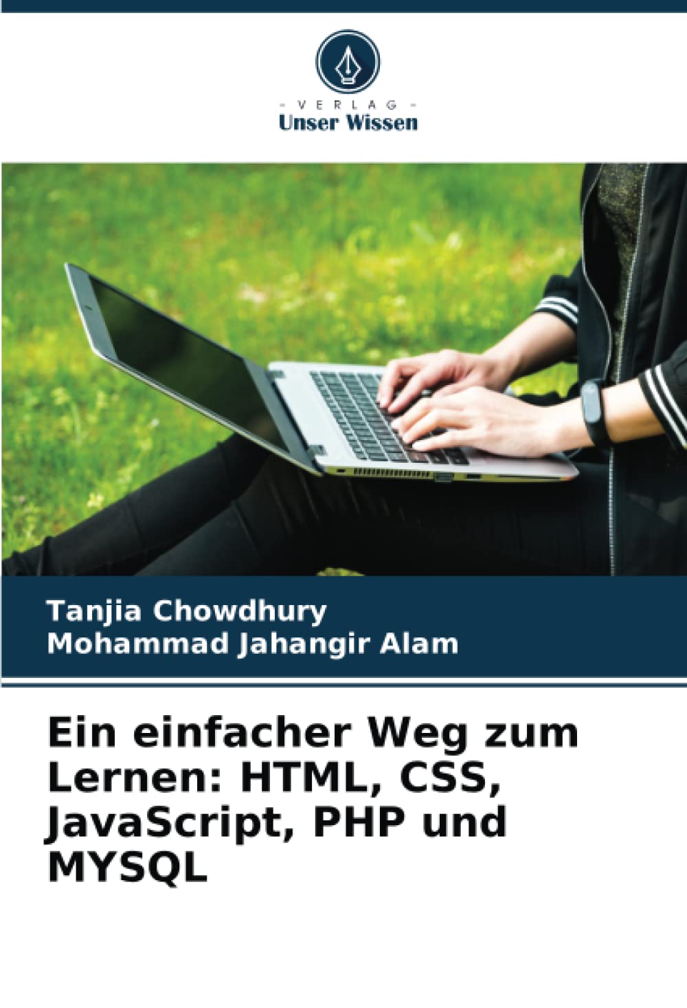 Ein einfacher Weg zum Lernen: HTML, CSS, JavaScript, PHP und MYSQL Computer Science