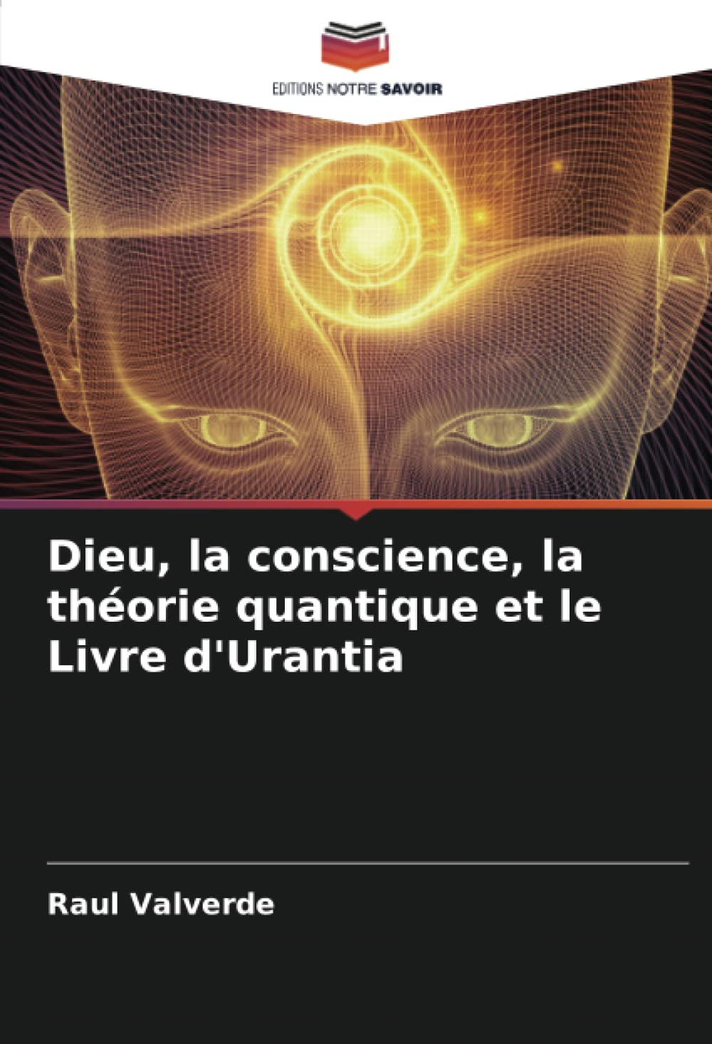 Dieu, la conscience, la théorie quantique et le Livre d'Urantia book