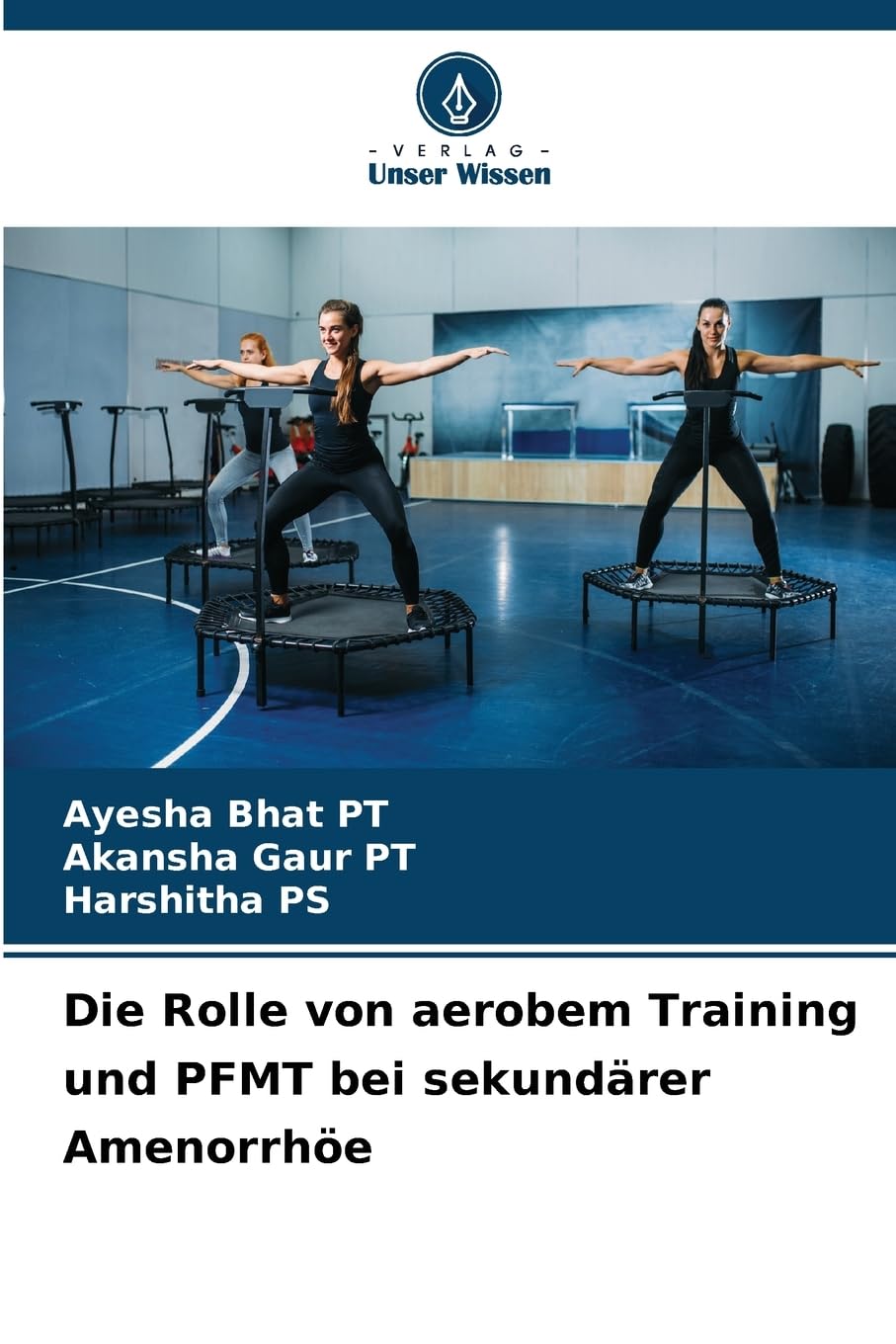 Die Rolle von aerobem Training und PFMT bei sekundärer Amenorrhöe Medicine