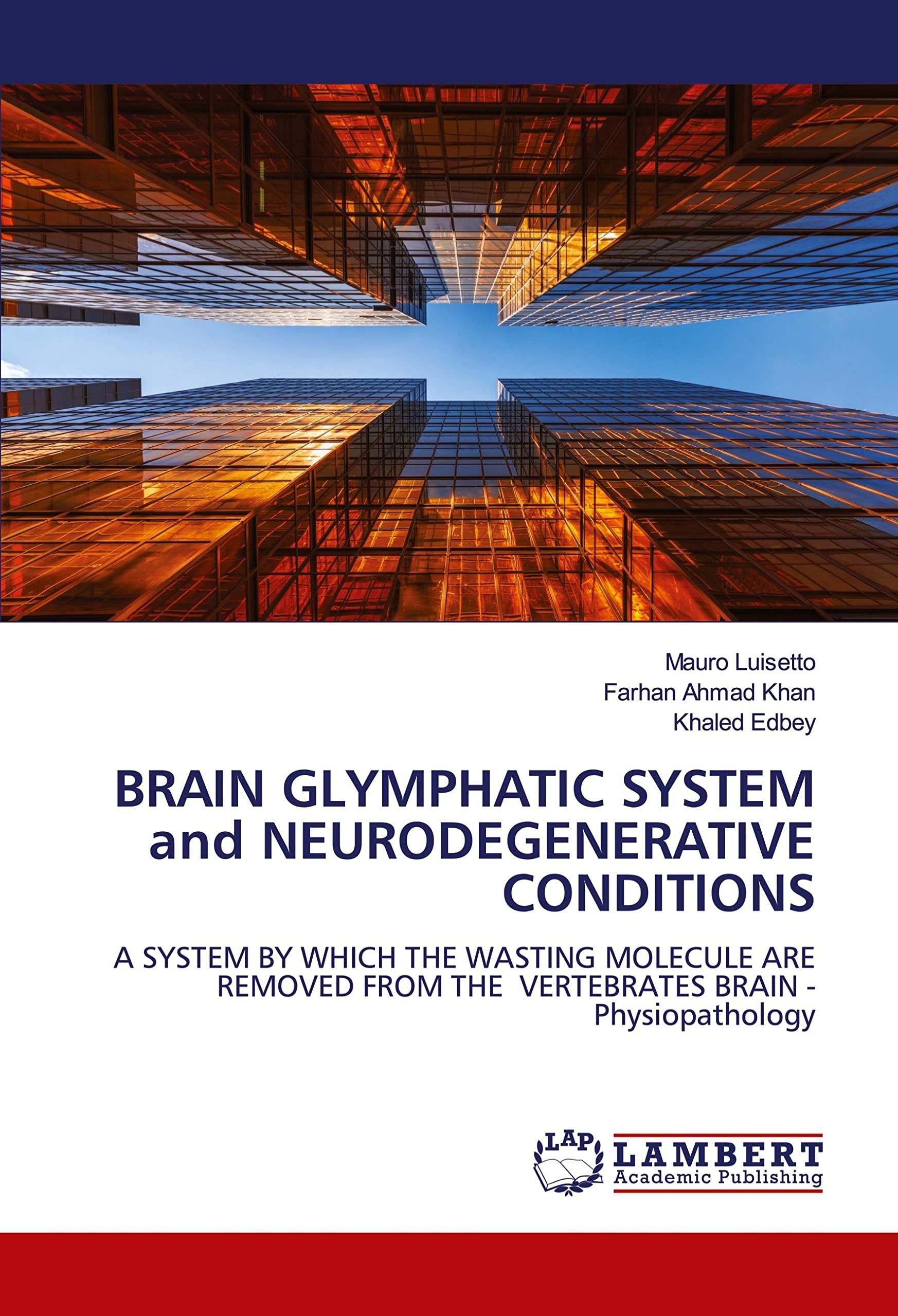 BRAIN GLYMPHATIC SYSTEM and NEURODEGENERATIVE CONDITIONS: A SYSTEM BY WHICH THE WASTING MOLECULE ARE REMOVED FROM THE VERTEBRATES BRAIN - Physiopathology Medicine