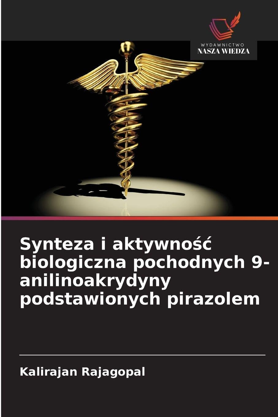 Synteza i aktywno¿¿ biologiczna pochodnych 9-anilinoakrydyny podstawionych pirazolem Natural Sciences