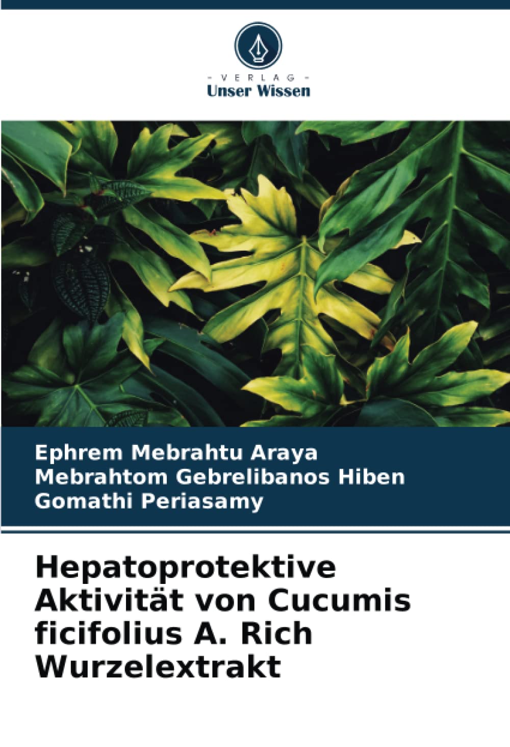 Hepatoprotektive Aktivität von Cucumis ficifolius A. Rich Wurzelextrakt: DE Medicine