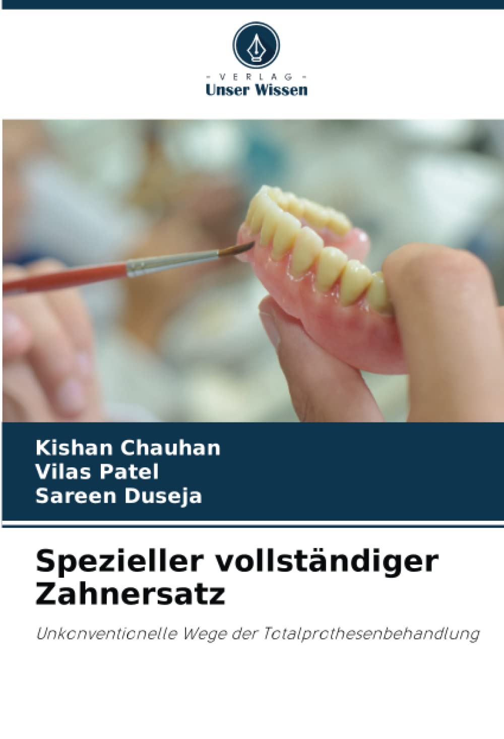 Spezieller vollständiger Zahnersatz: Unkonventionelle Wege der Totalprothesenbehandlung Medicine