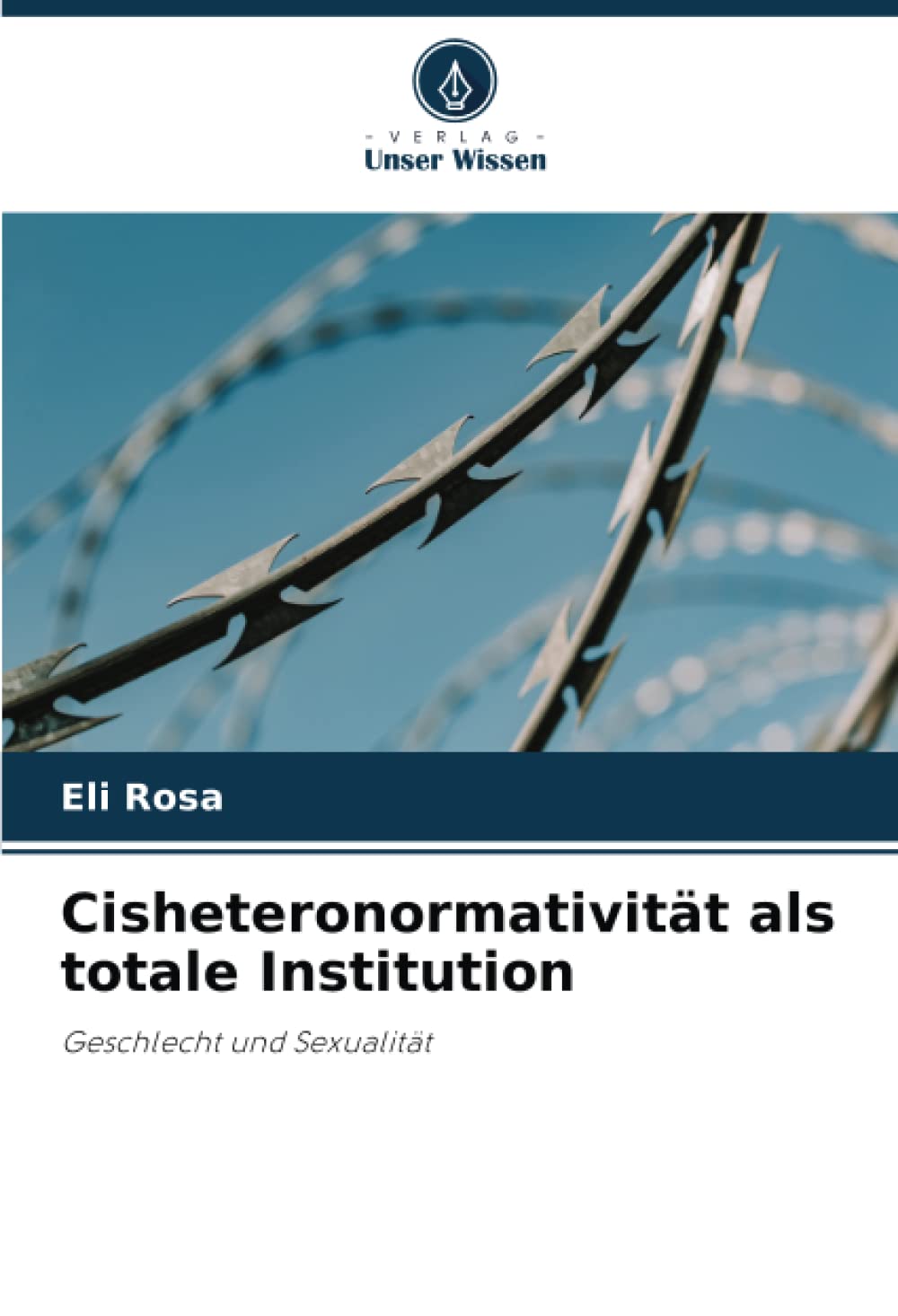 Cisheteronormativität als totale Institution: Geschlecht und Sexualität Philosophy