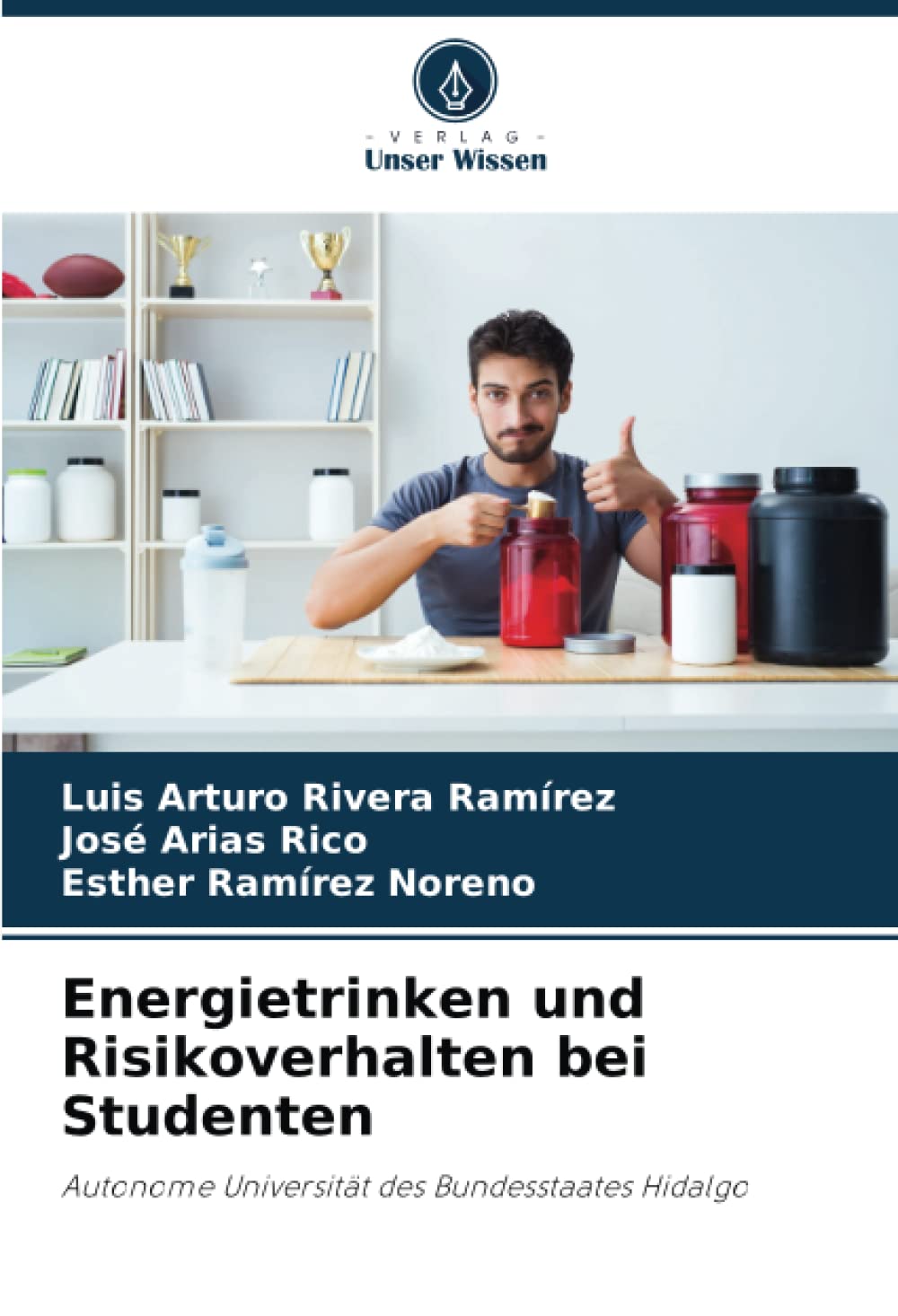 Energietrinken und Risikoverhalten bei Studenten: Autonome Universität des Bundesstaates Hidalgo Medicine