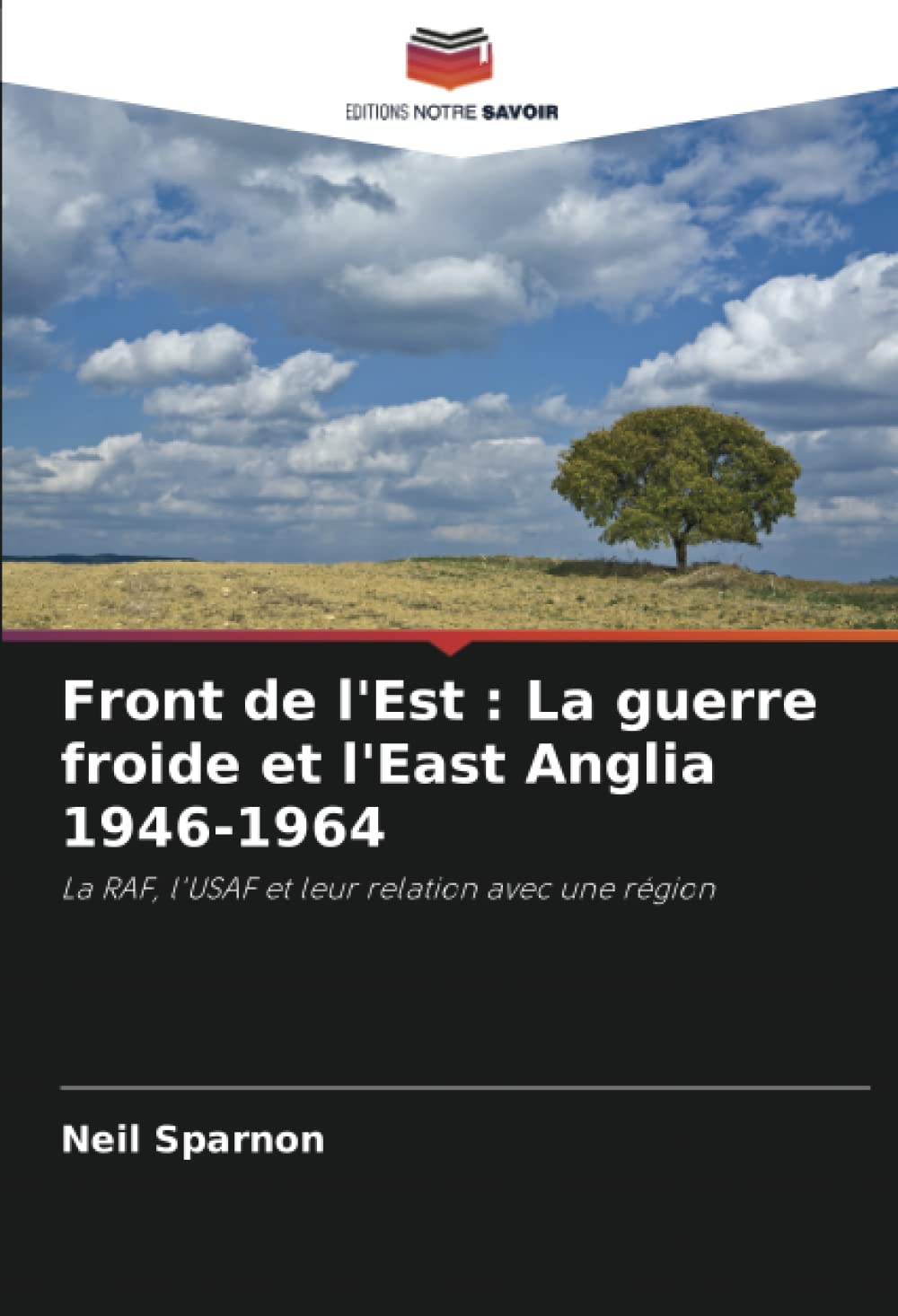 Front de l'Est : La guerre froide et l'East Anglia 1946-1964: La RAF, l'USAF et leur relation avec une région Law