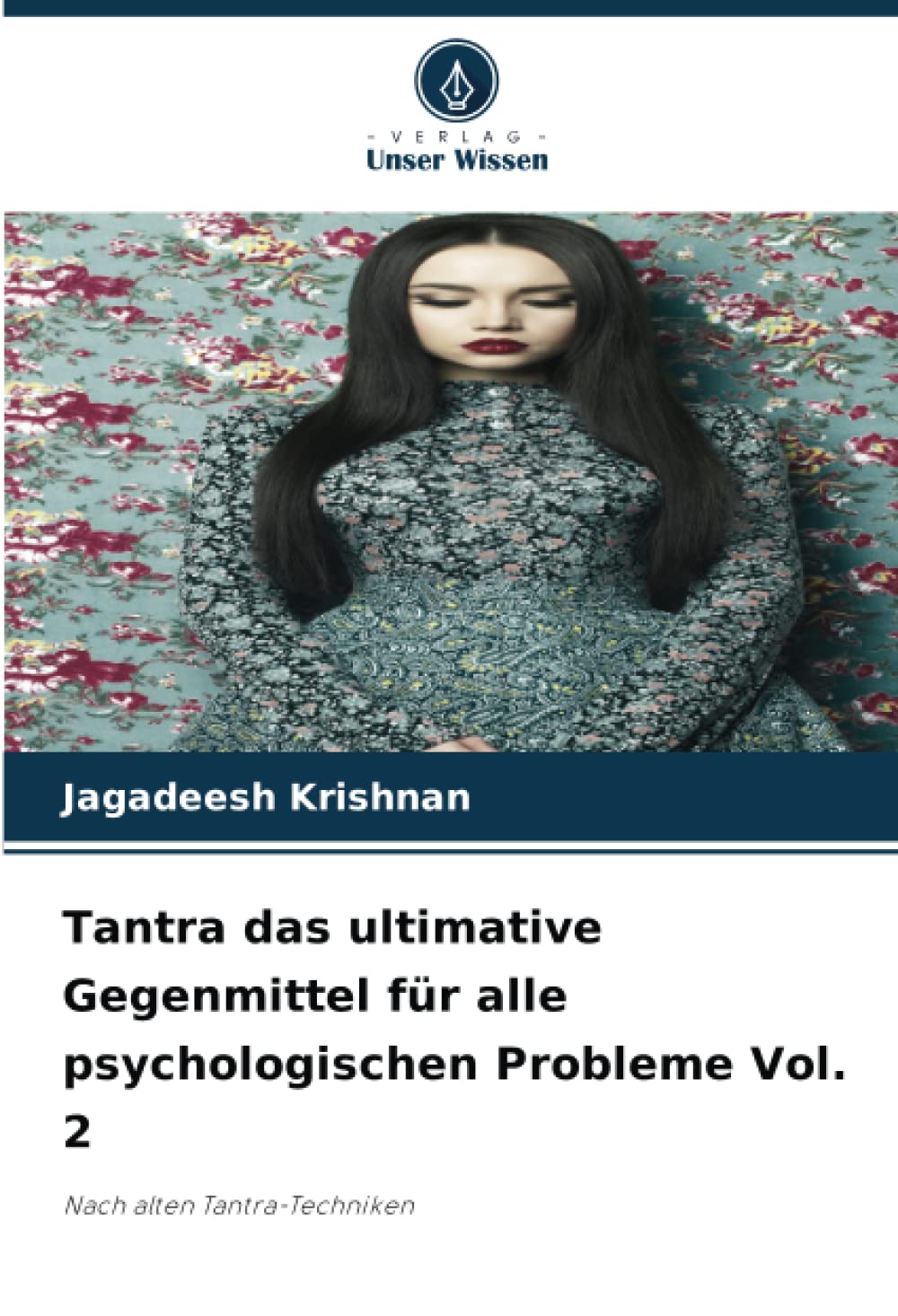 Tantra das ultimative Gegenmittel für alle psychologischen Probleme Vol. 2: Nach alten Tantra-Techniken Health, Nutrition & Fitness