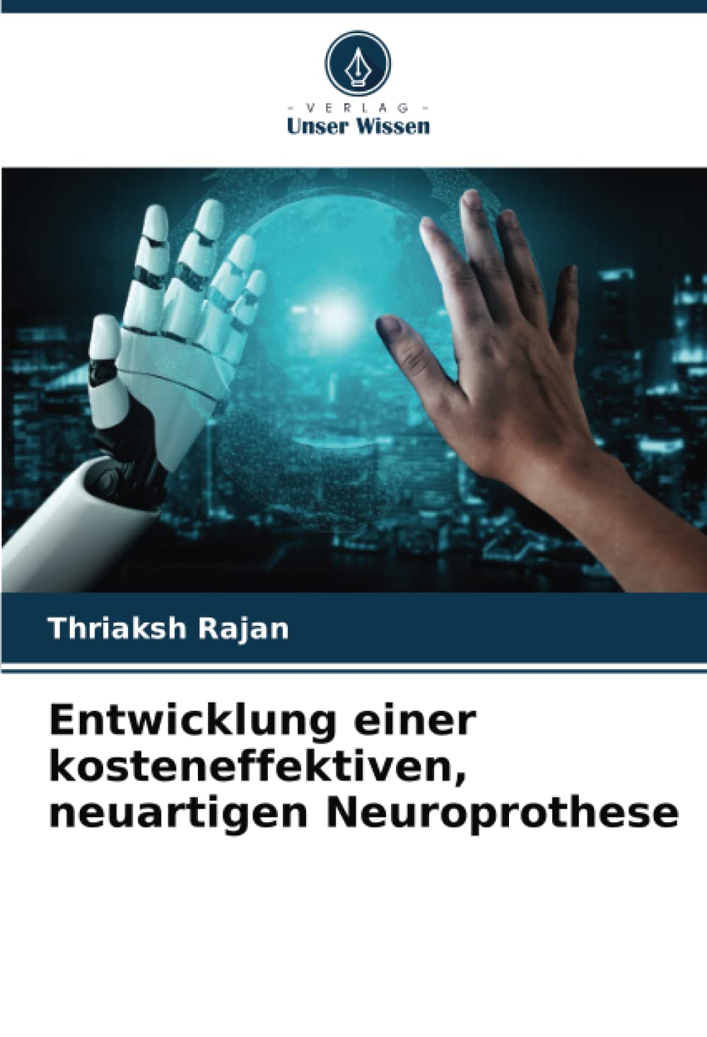 Entwicklung einer kosteneffektiven, neuartigen Neuroprothese: DE Medicine