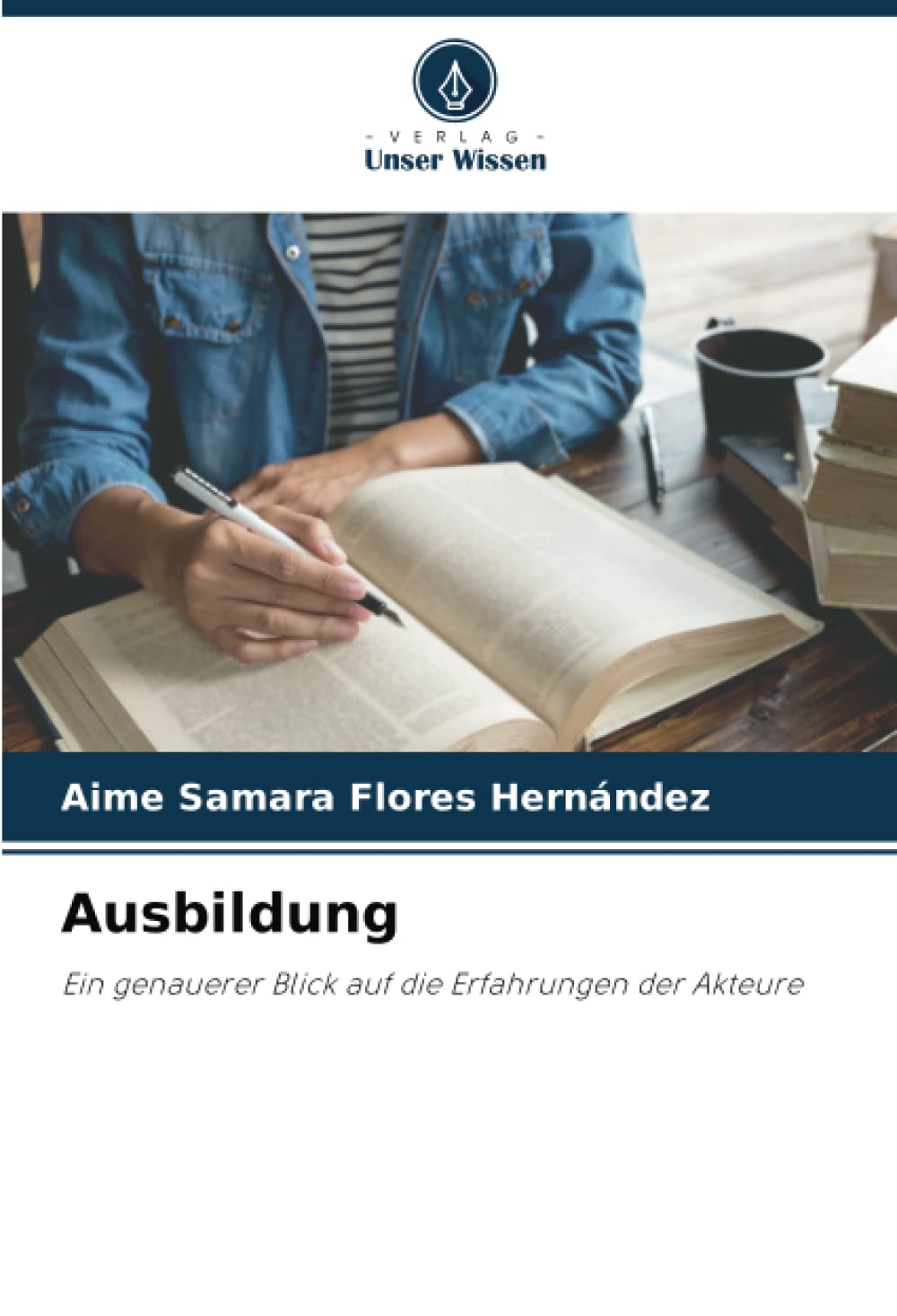 Ausbildung: Ein genauerer Blick auf die Erfahrungen der Akteure Learning & Reference