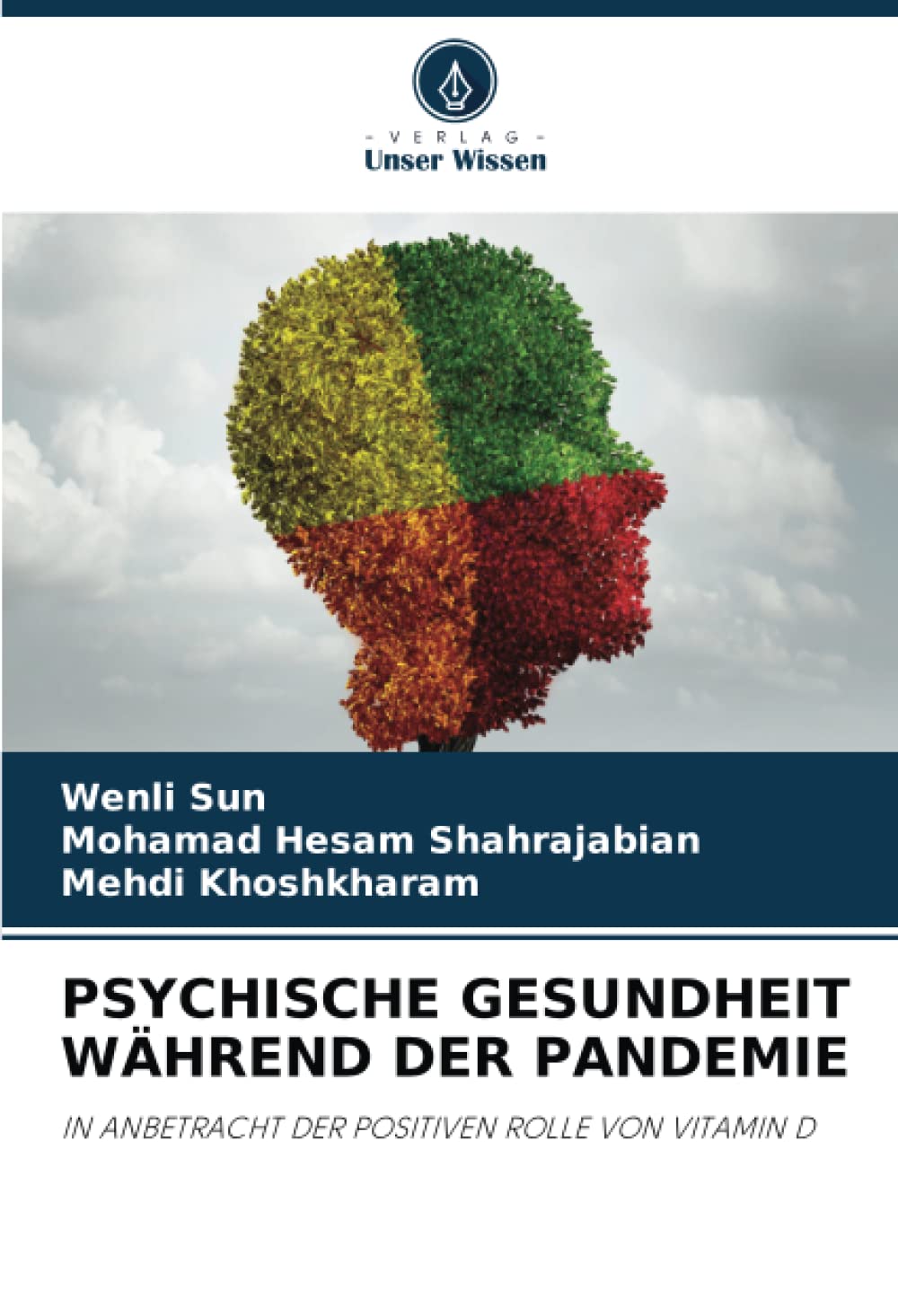 PSYCHISCHE GESUNDHEIT WÄHREND DER PANDEMIE: IN ANBETRACHT DER POSITIVEN ROLLE VON VITAMIN D Natural Sciences