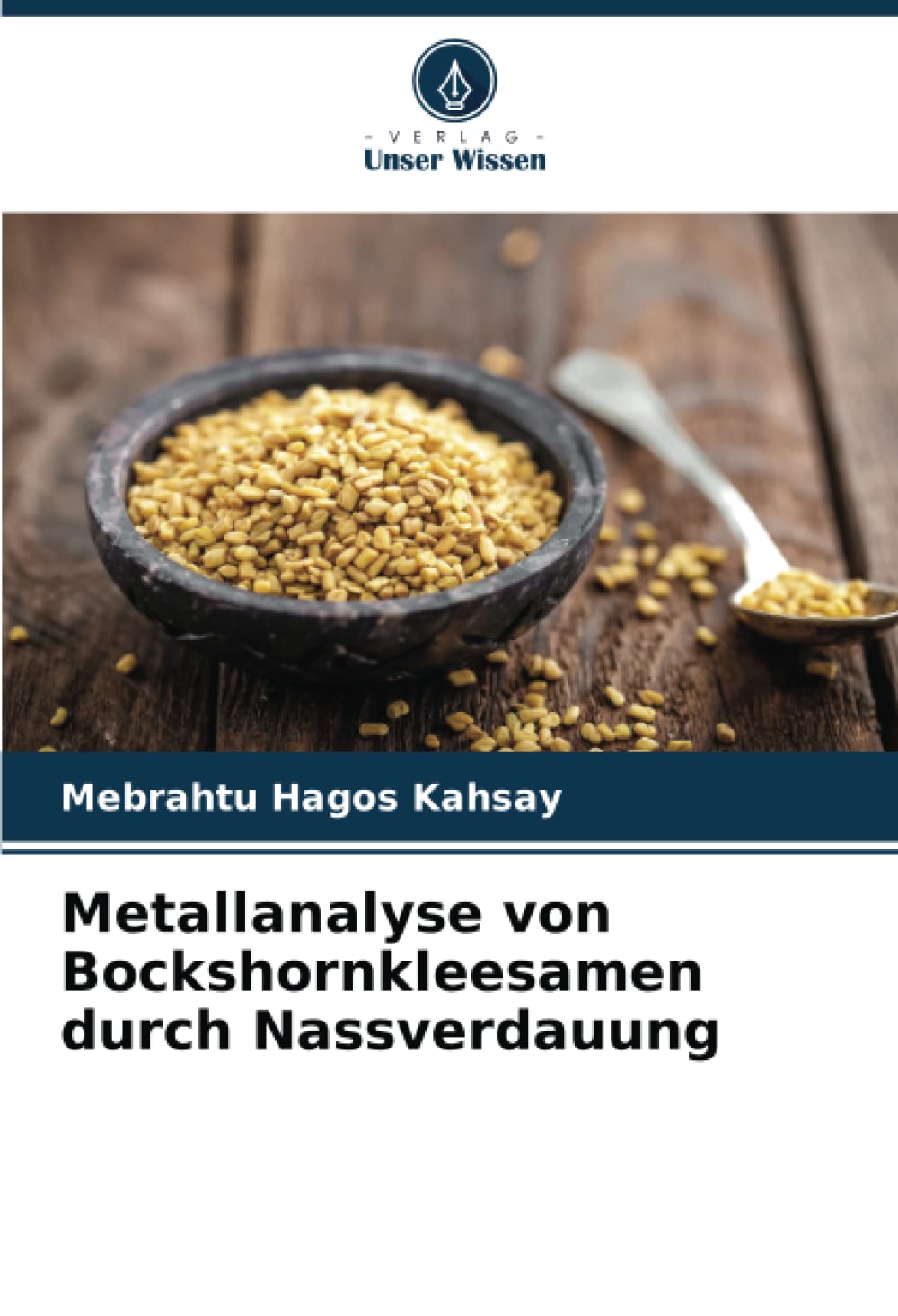 Metallanalyse von Bockshornkleesamen durch Nassverdauung: DE Natural Sciences