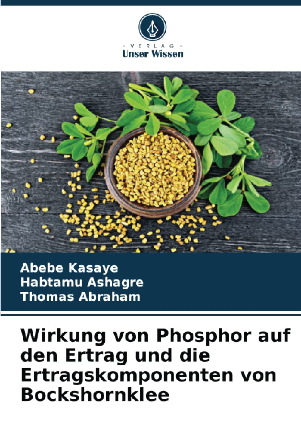 Wirkung von Phosphor auf den Ertrag und die Ertragskomponenten von Bockshornklee Natural Sciences
