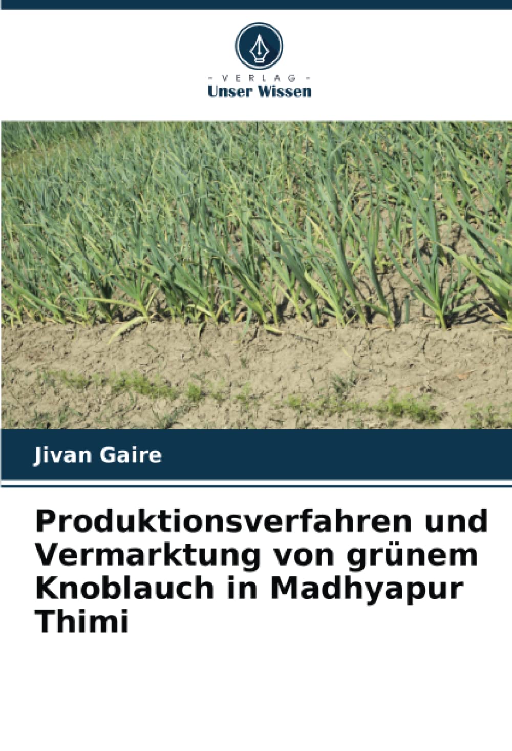 Produktionsverfahren und Vermarktung von grünem Knoblauch in Madhyapur Thimi: DE Natural Sciences
