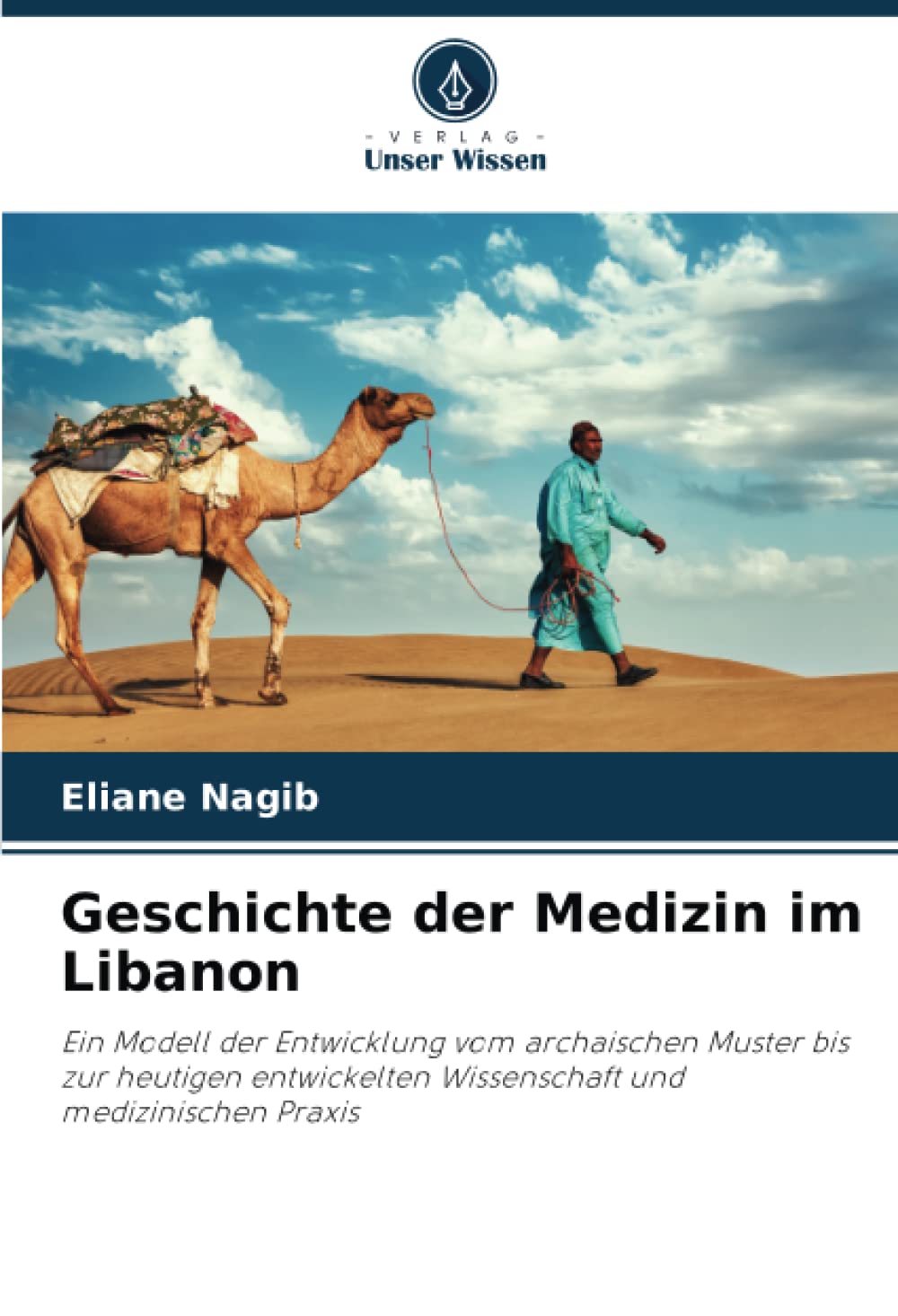 Geschichte der Medizin im Libanon: Ein Modell der Entwicklung vom archaischen Muster bis zur heutigen entwickelten Wissenschaft und medizinischen Praxis Medicine