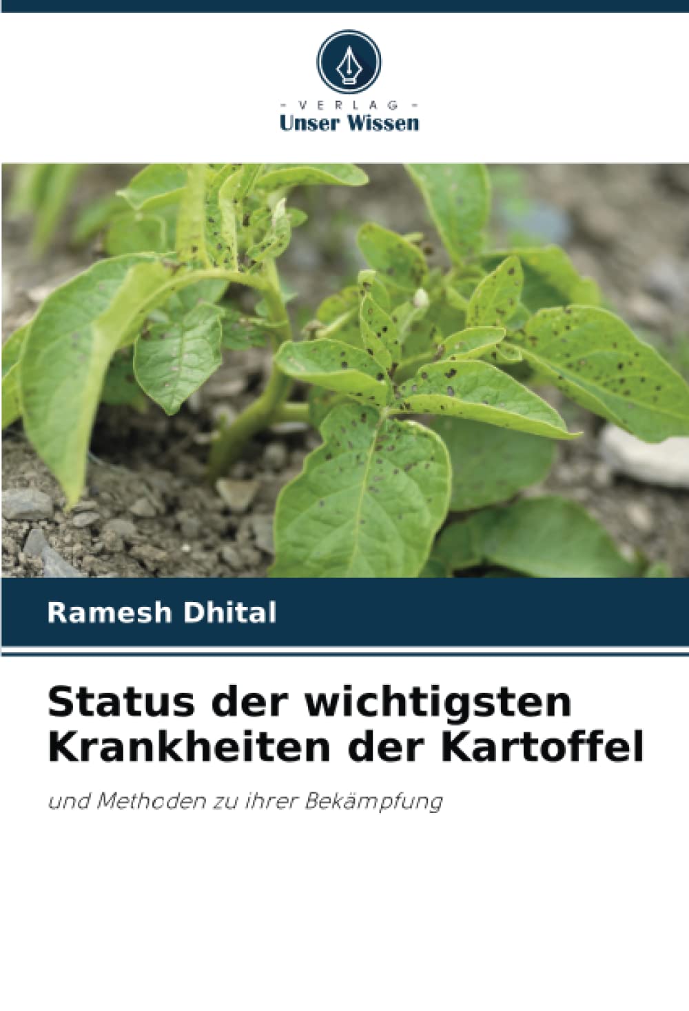 Status der wichtigsten Krankheiten der Kartoffel: und Methoden zu ihrer Bekämpfung Natural Sciences