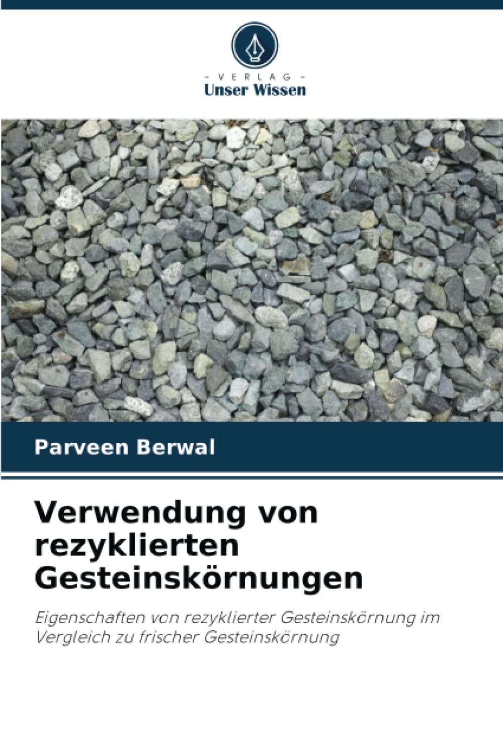 Verwendung von rezyklierten Gesteinskörnungen: Eigenschaften von rezyklierter Gesteinskörnung im Vergleich zu frischer Gesteinskörnung Business & Technology